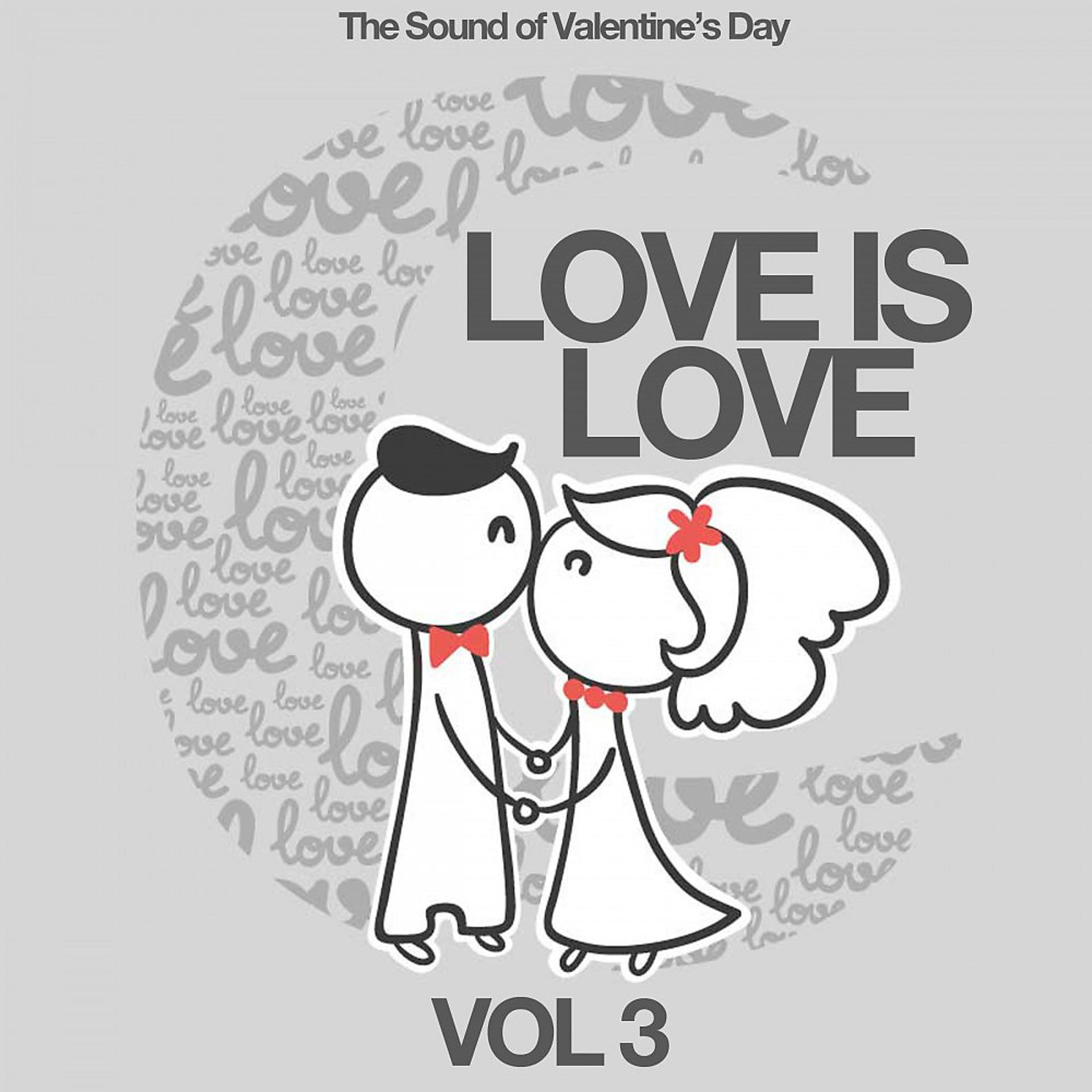 Постер альбома Love Is Love, Vol. 3 (The Sound of Valentine's Day)