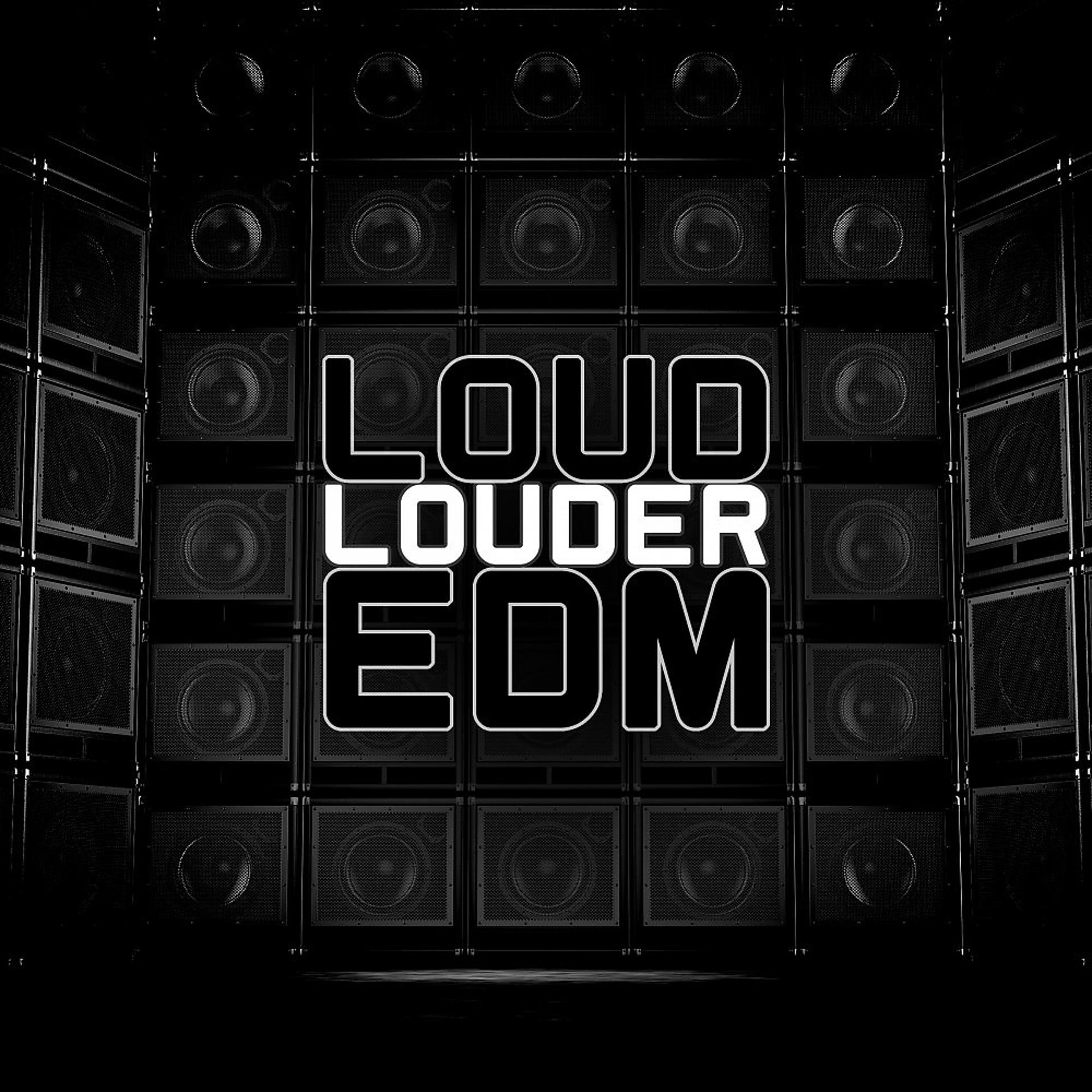 Постер альбома Loud Louder EDM