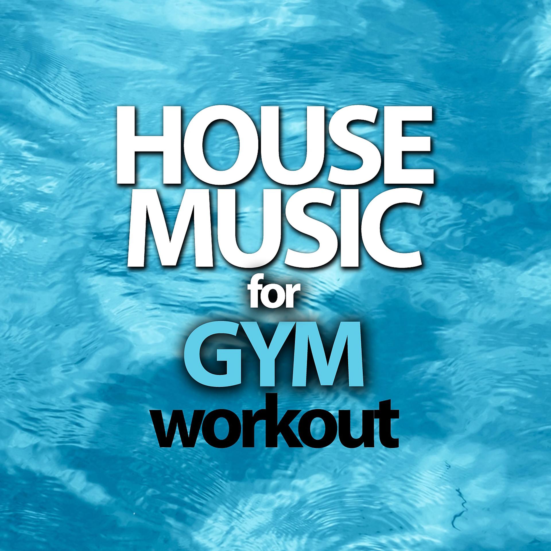 Постер альбома House Music For Gym Workout