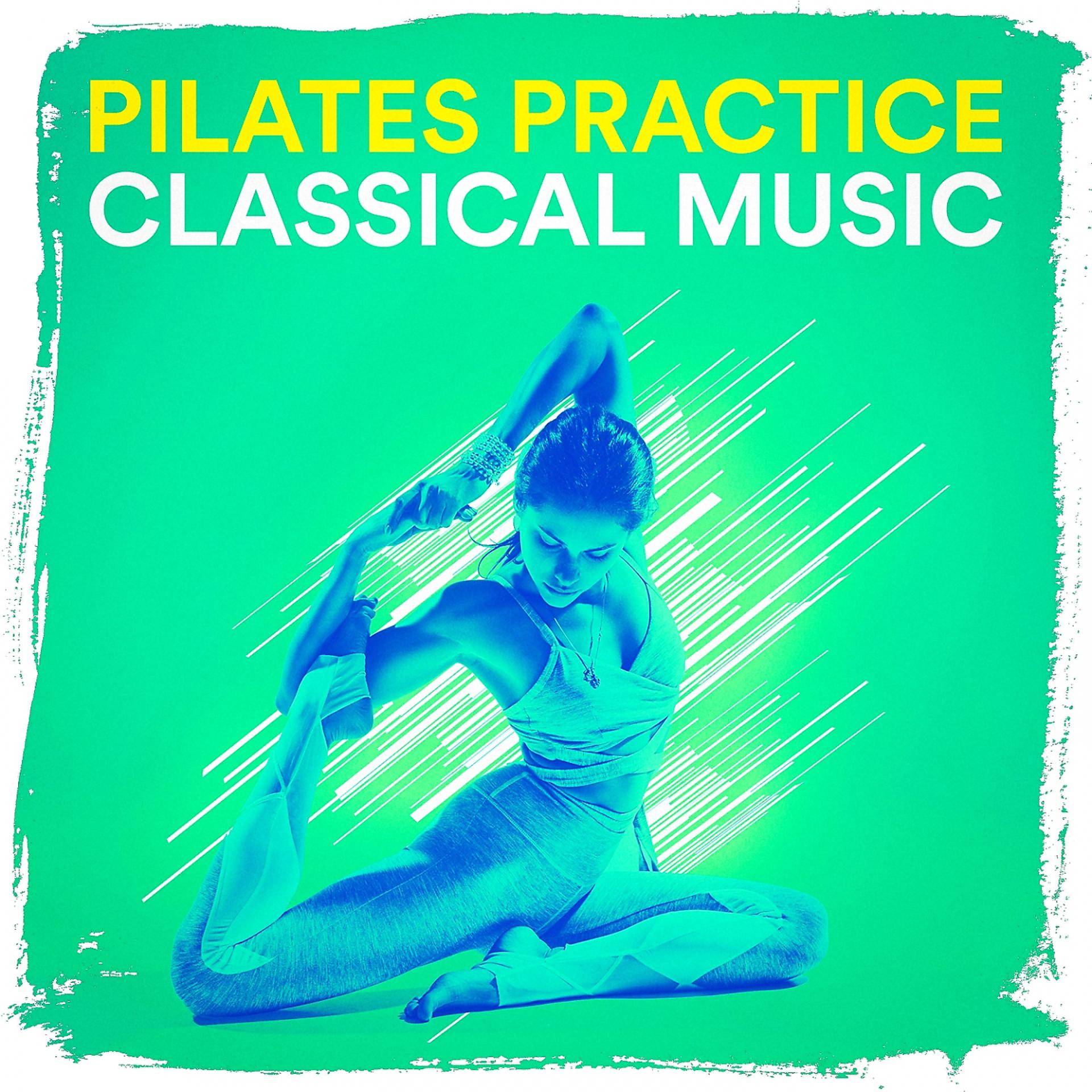 Постер альбома Pilates Practice Classical Music
