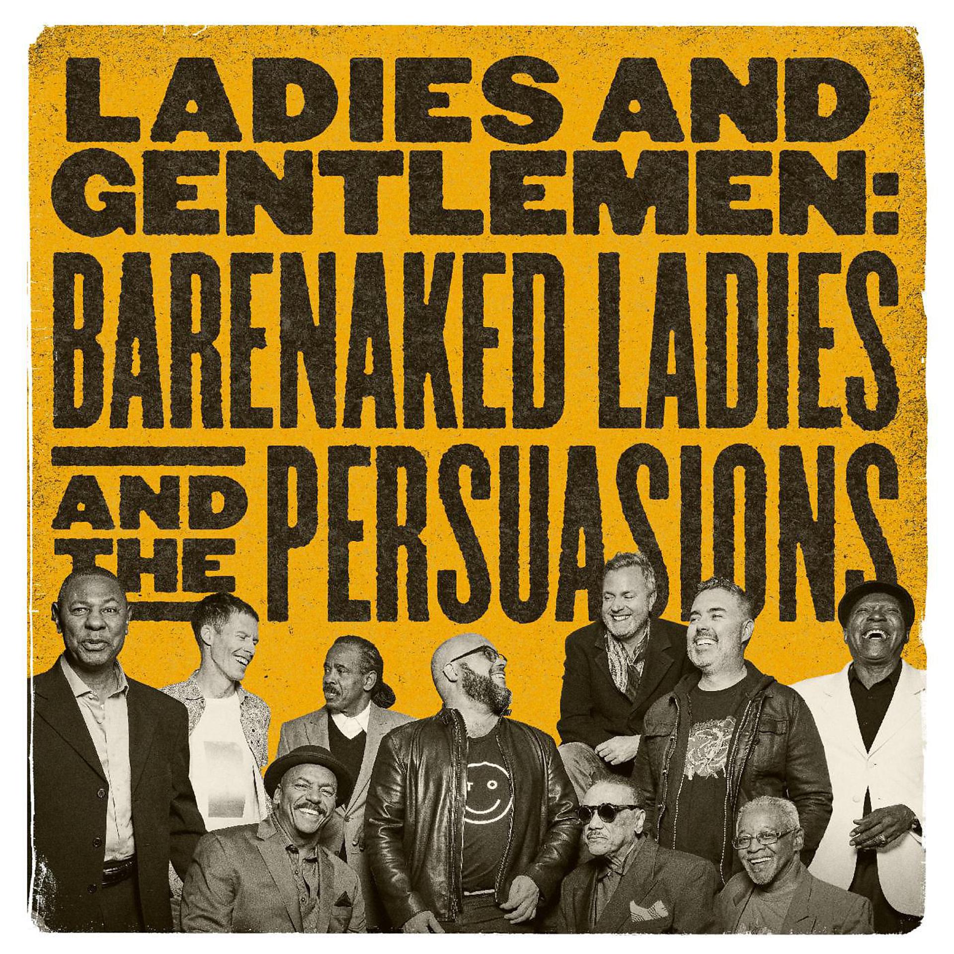 Постер альбома Ladies and Gentlemen: Barenaked Ladies & the Persuasions