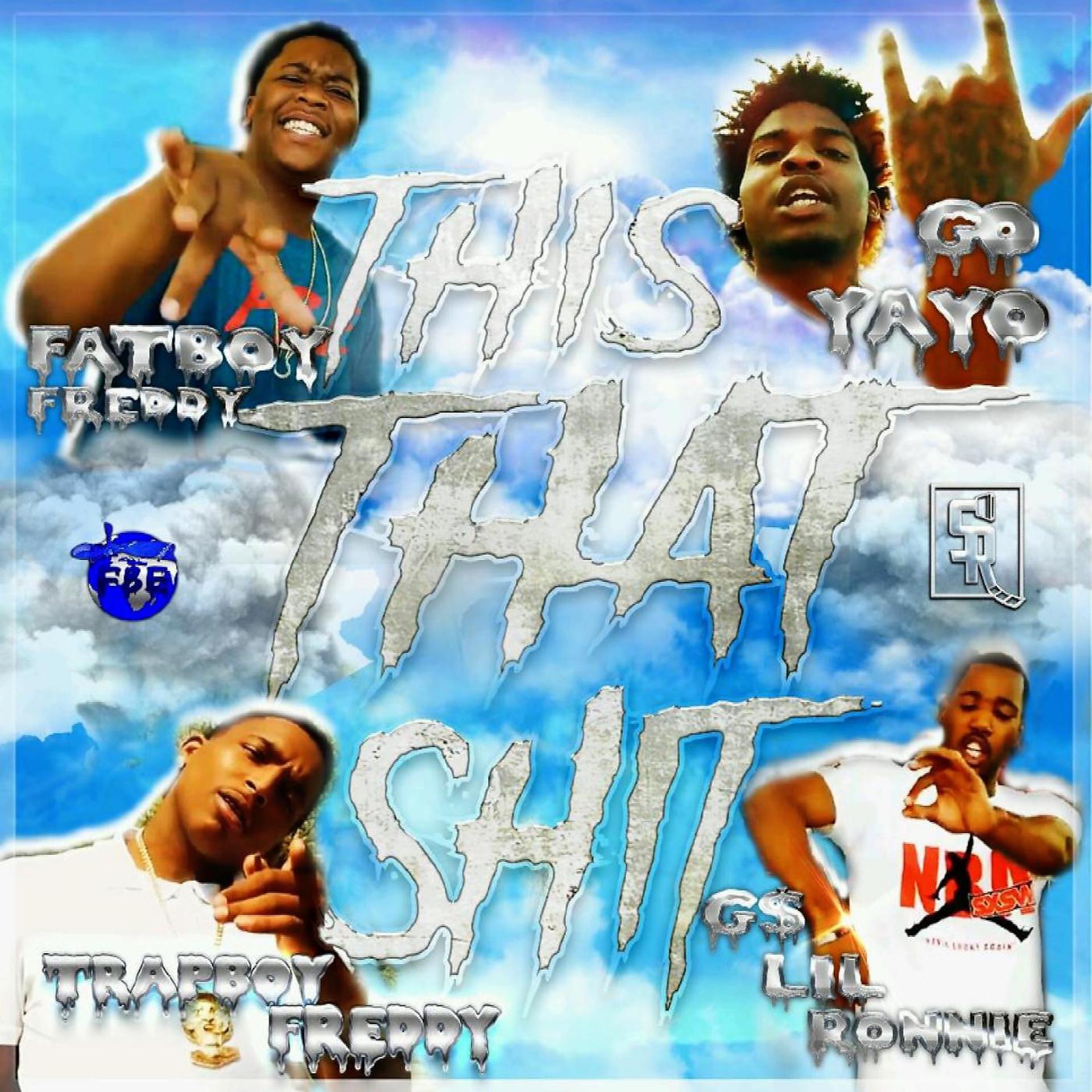 Постер альбома This That Shit (feat. Go Yayo, G$ Lil Ronnie & Trapboy Freddy)