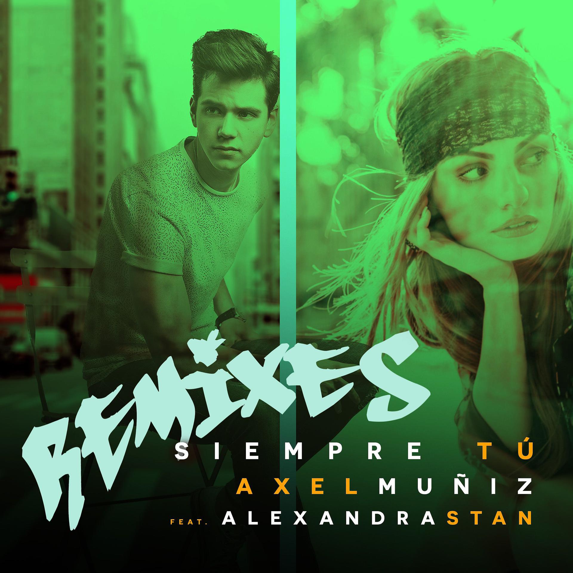 Постер альбома Siempre Tú (feat. Alexandra Stan) [Remixes]