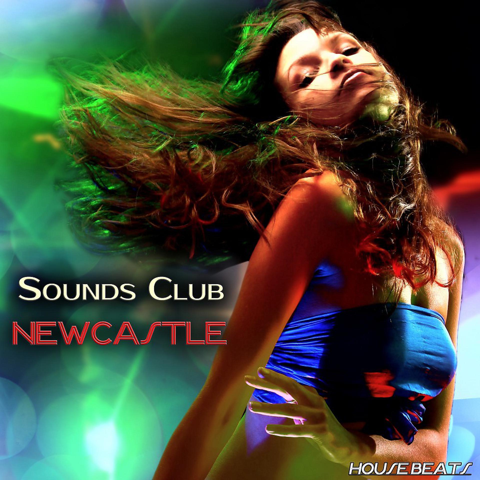 Постер альбома Sounds Club "Newcastle" (House Beats)