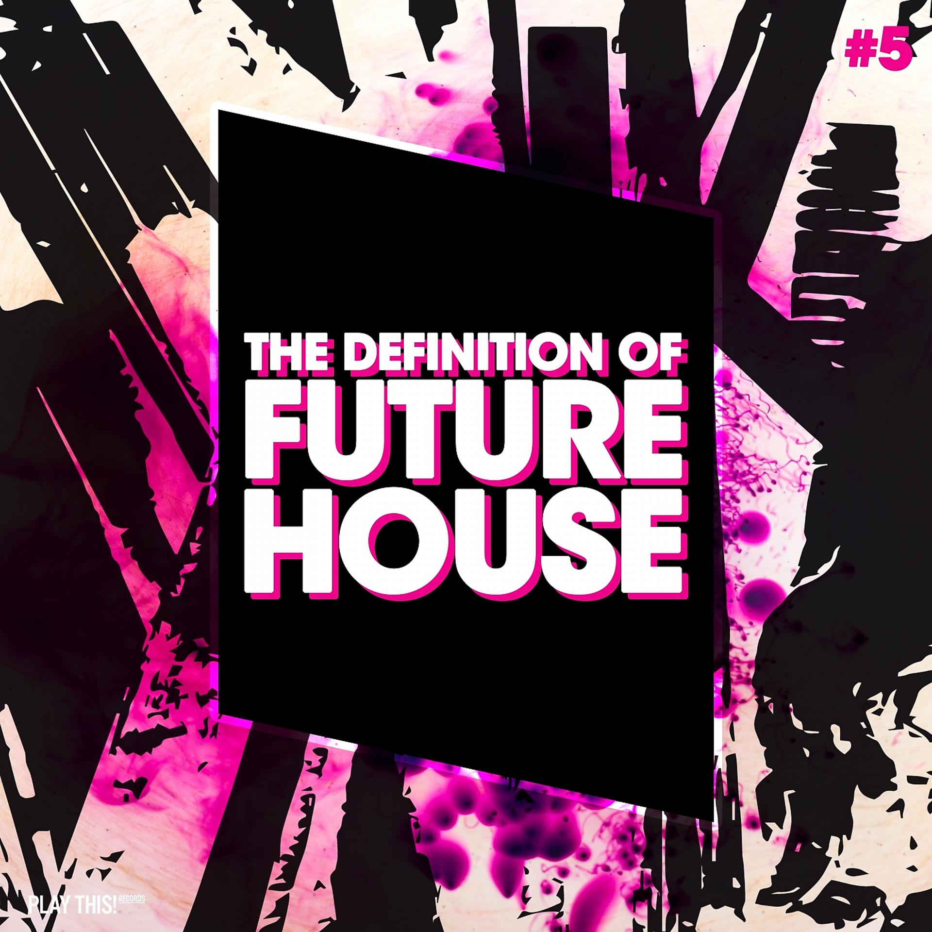 Постер альбома The Definition Of Future House, Vol. 5