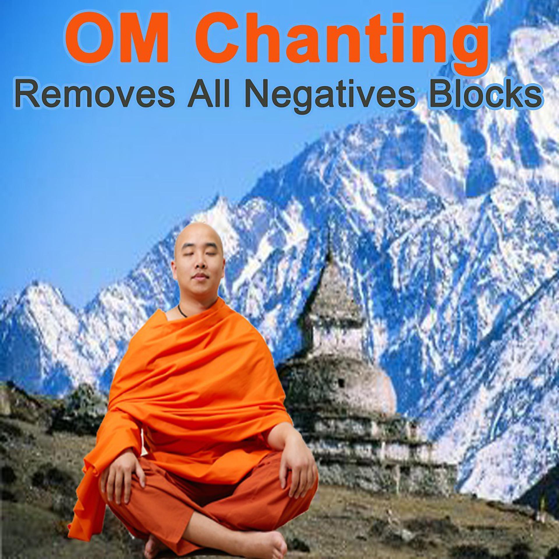 Постер альбома Om Chanting Removes All Negatives Blocks (Chill Tibetan Singing Bowls Music for Relaxtaion, Yoga & Spa)