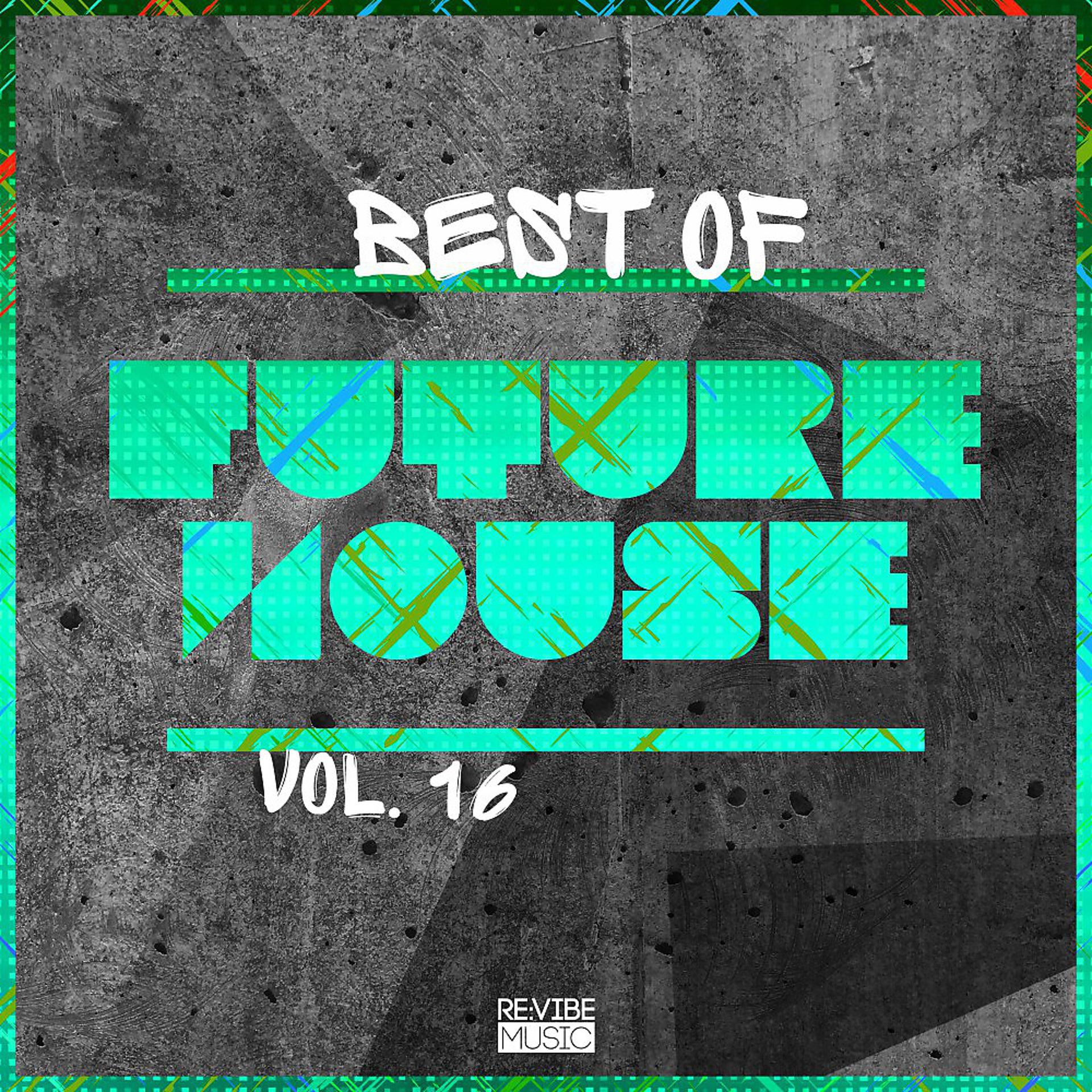 Постер альбома Best of Future House, Vol. 16