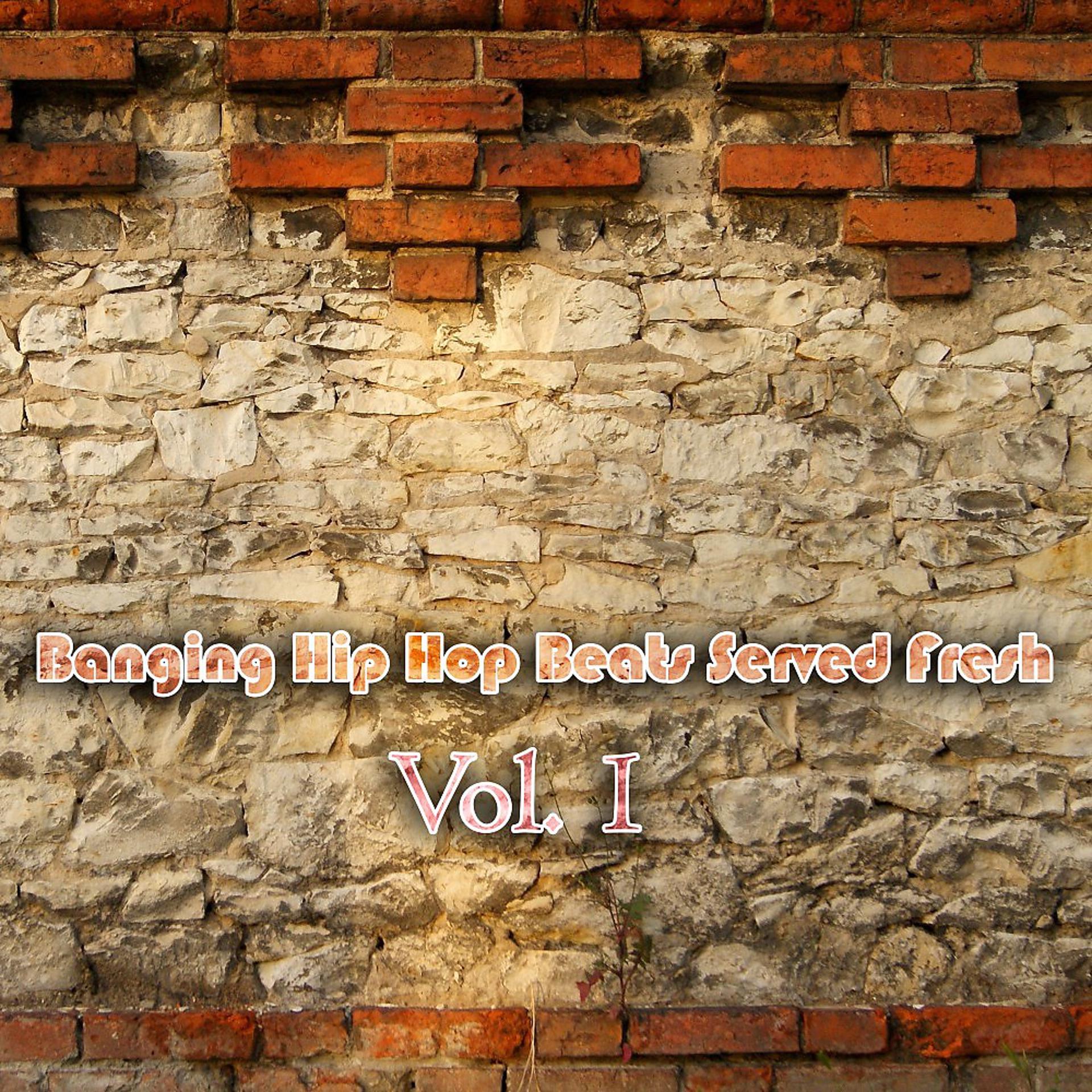 Постер альбома Banging Hip Hop Beats Served Fresh, Vol. 1