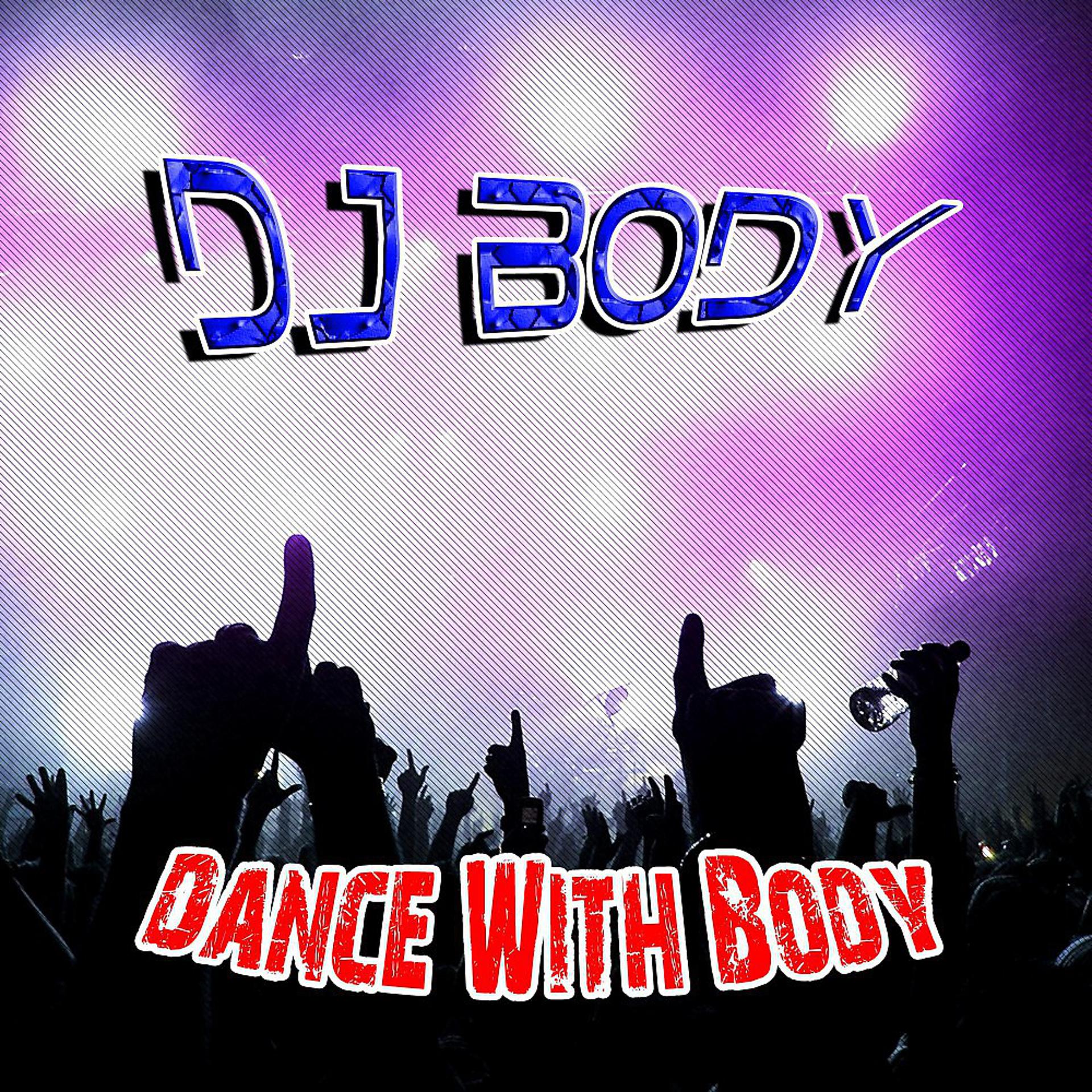 Постер альбома Dance with Body