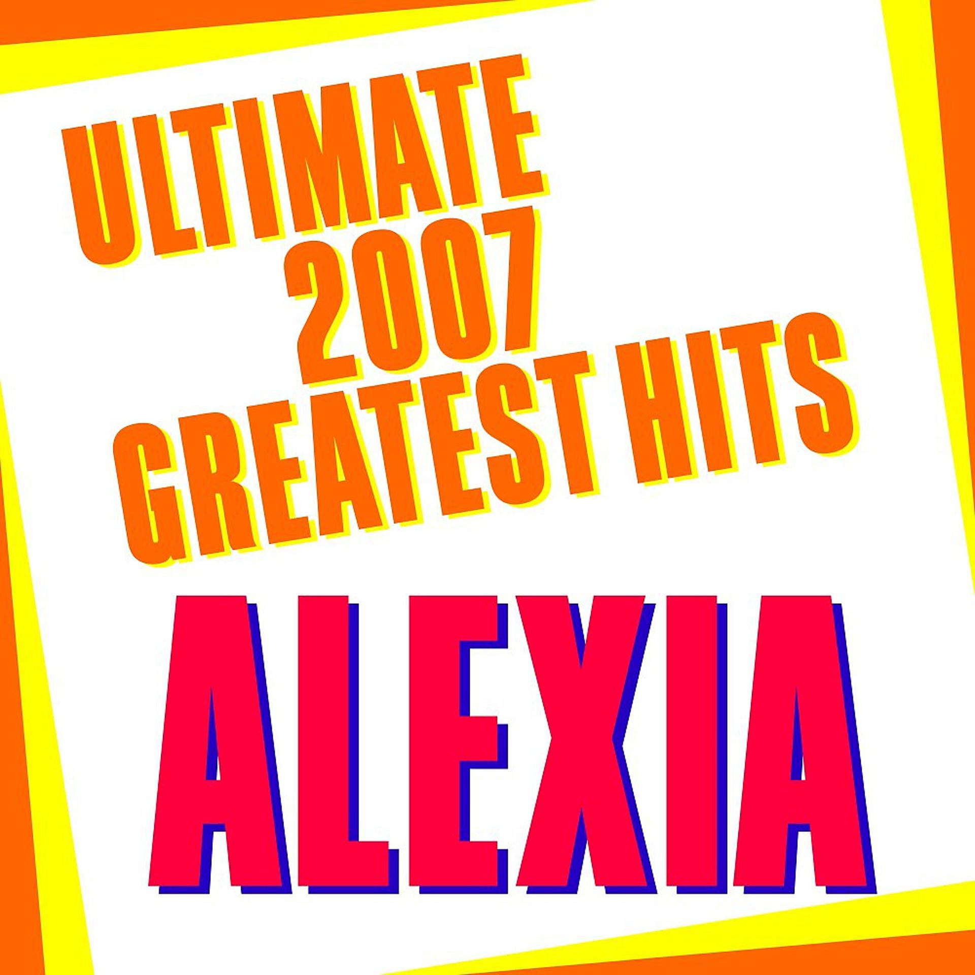 Постер альбома Ultimate 2007 Greatest Hits