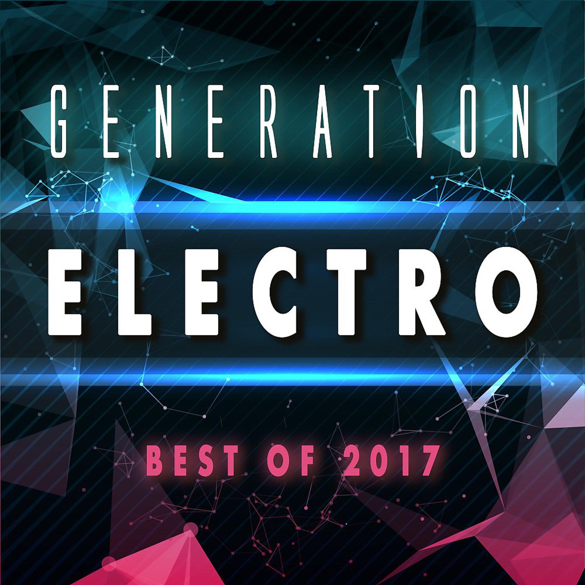 Постер альбома Generation Electro - Best of 2017