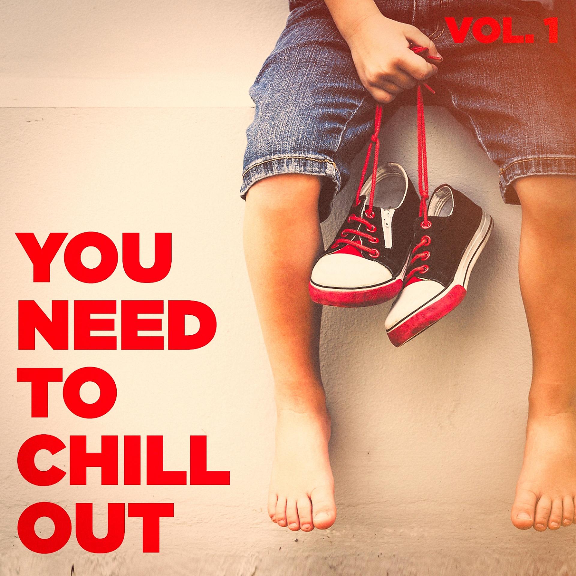 Постер альбома You Need to Chill Out, Vol. 1 (Relaxing Chillout Music)