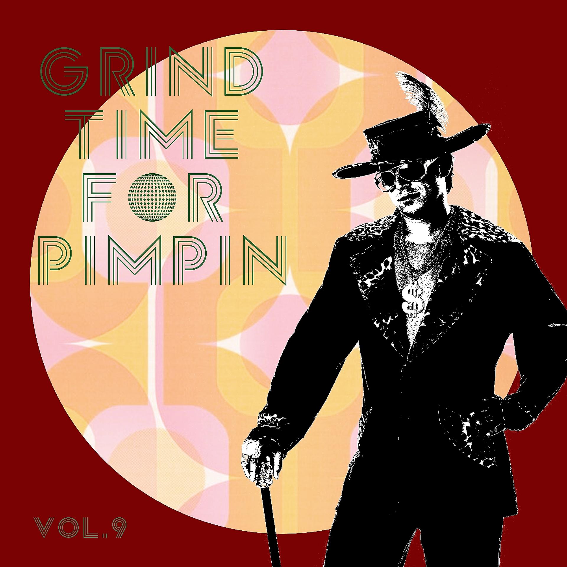 Постер альбома Grind Time For Pimpin,Vol.9