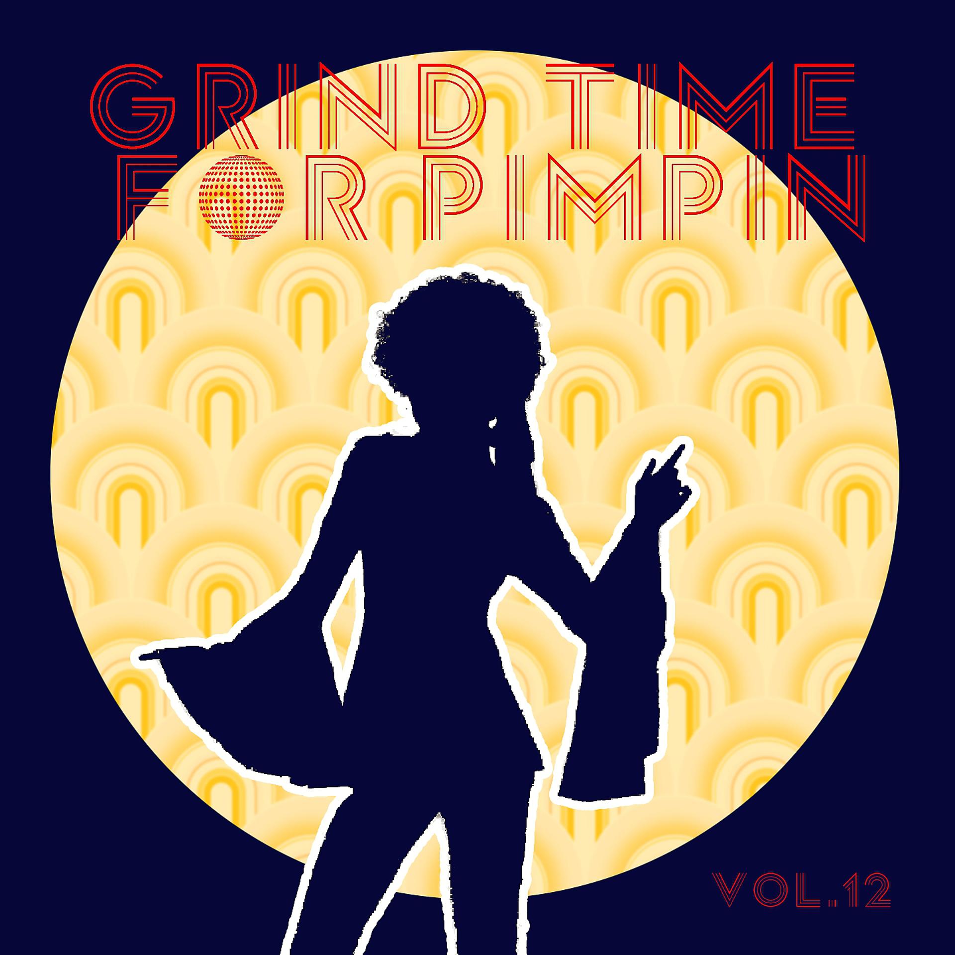 Постер альбома Grind Time For Pimpin,Vol.12