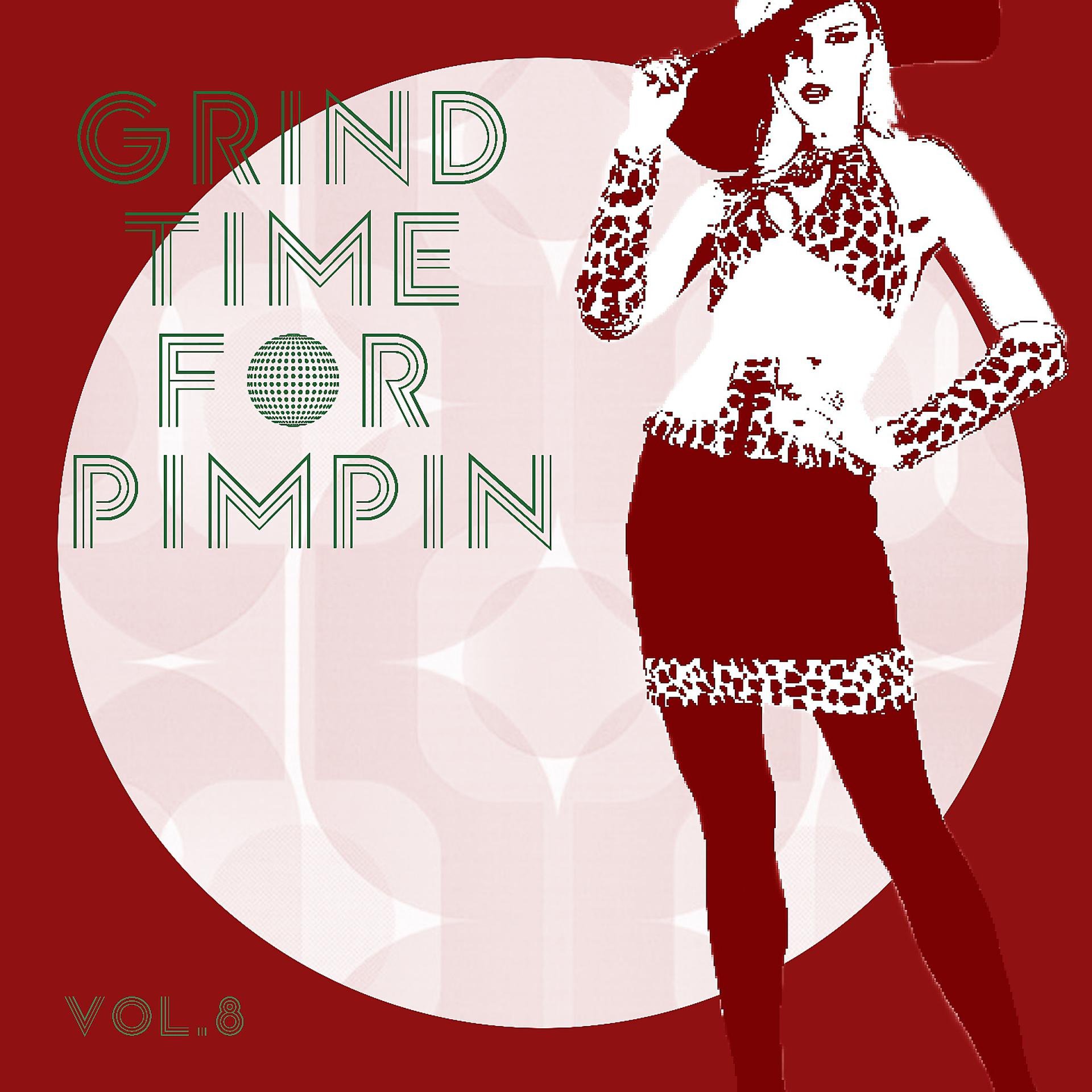 Постер альбома Grind Time For Pimpin,Vol.8