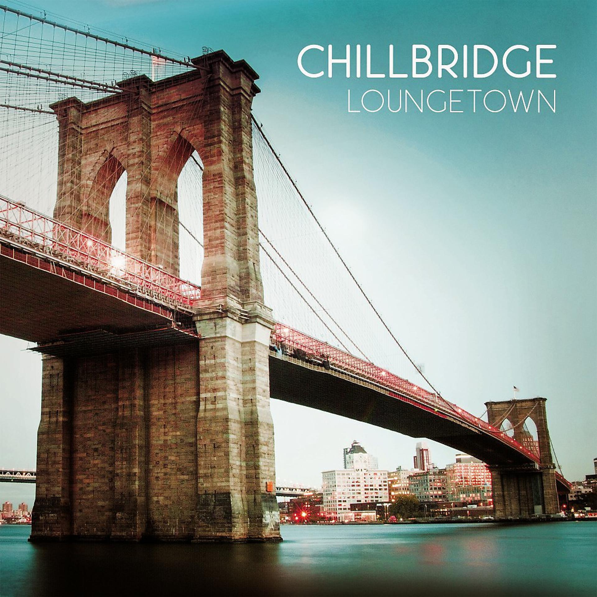 Постер альбома Chillbridge (Loungetown)