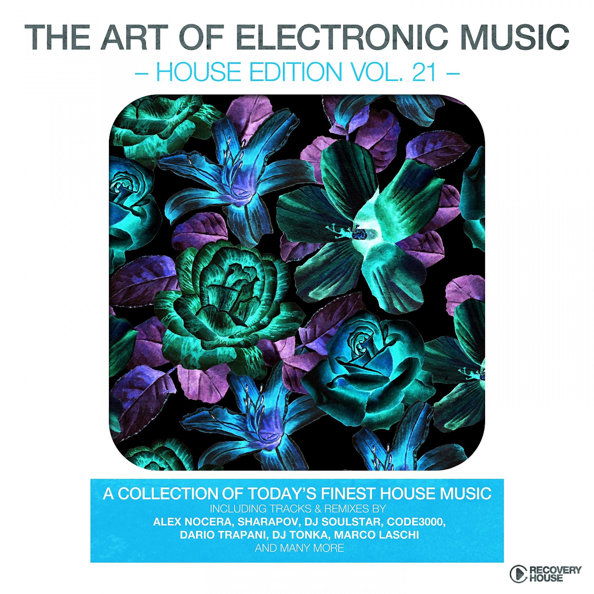 Постер альбома The Art of Electronic Music - House Edition, Vol. 21