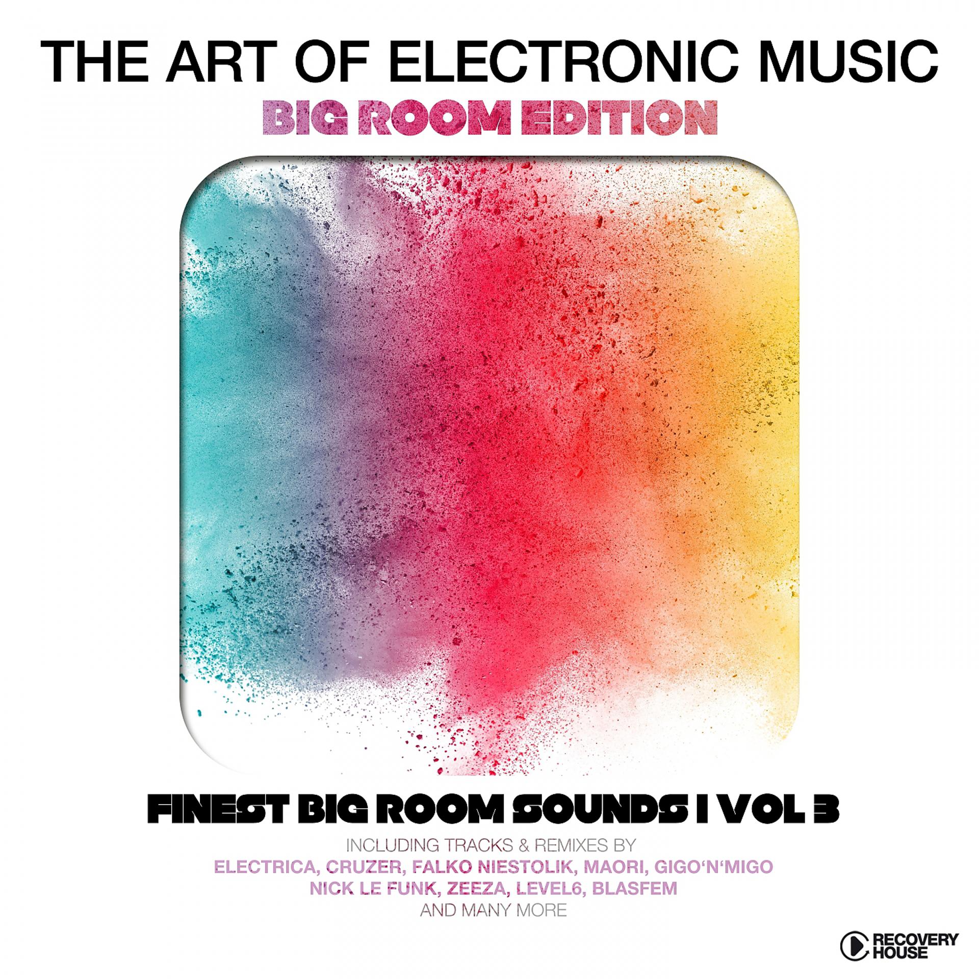 Постер альбома The Art of Electronic Music - Big Room Edition, Vol. 3