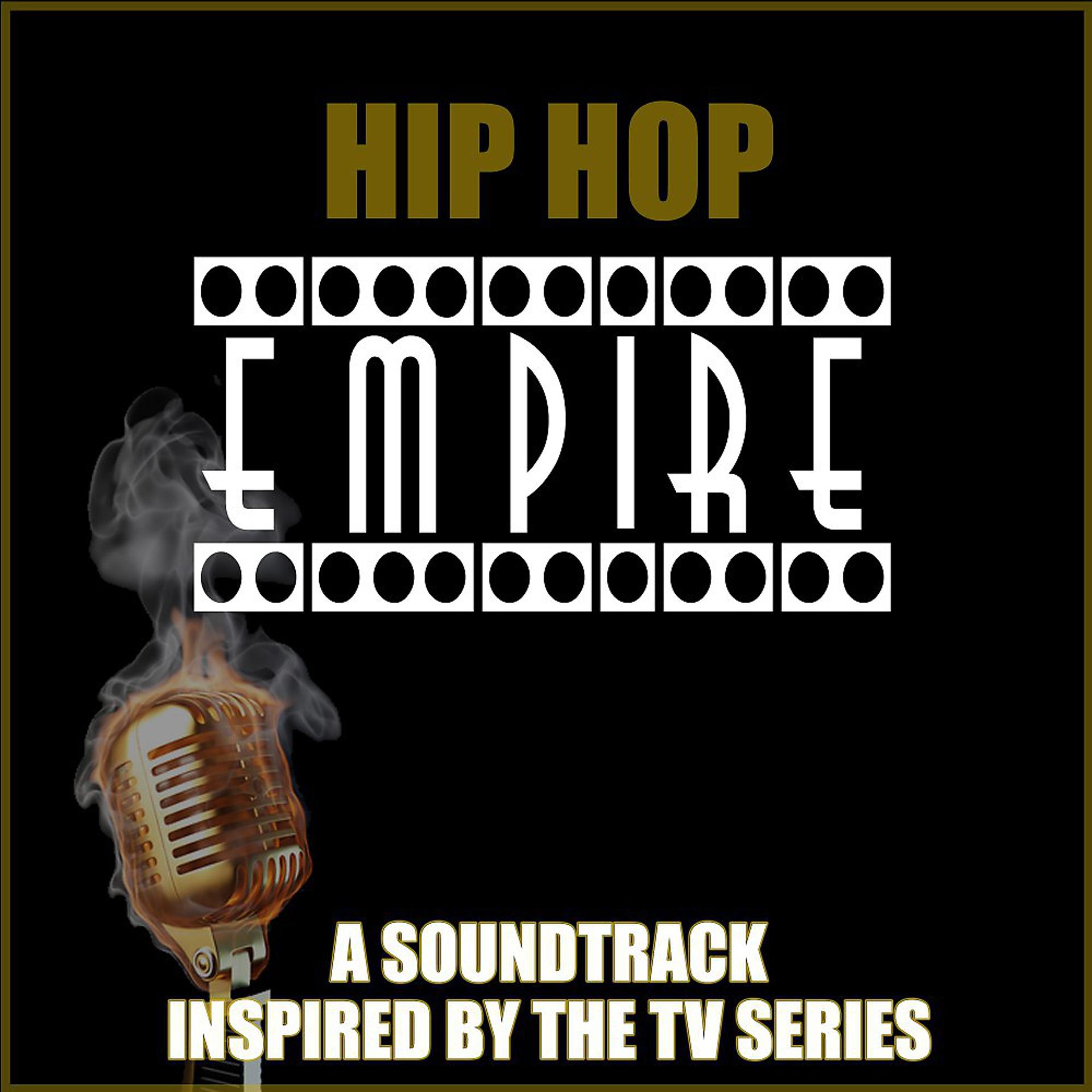 Постер альбома Hip Hop Empire: A Soundtrack Inspired by the TV Series