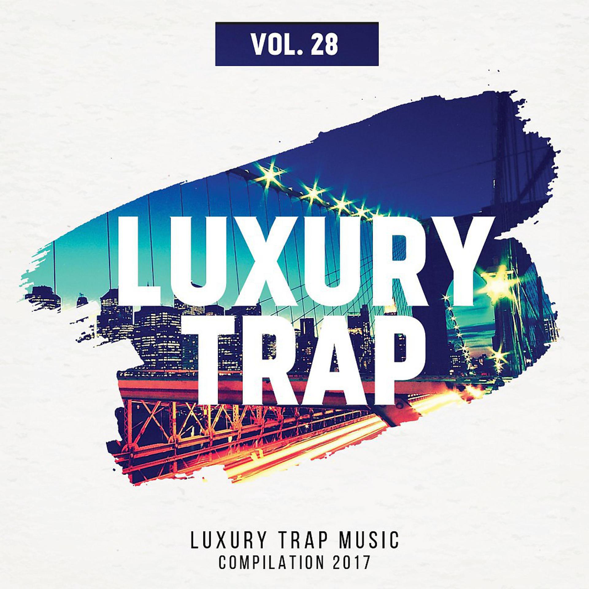 Постер альбома Luxury Trap, Vol. 28 (All Trap Music)