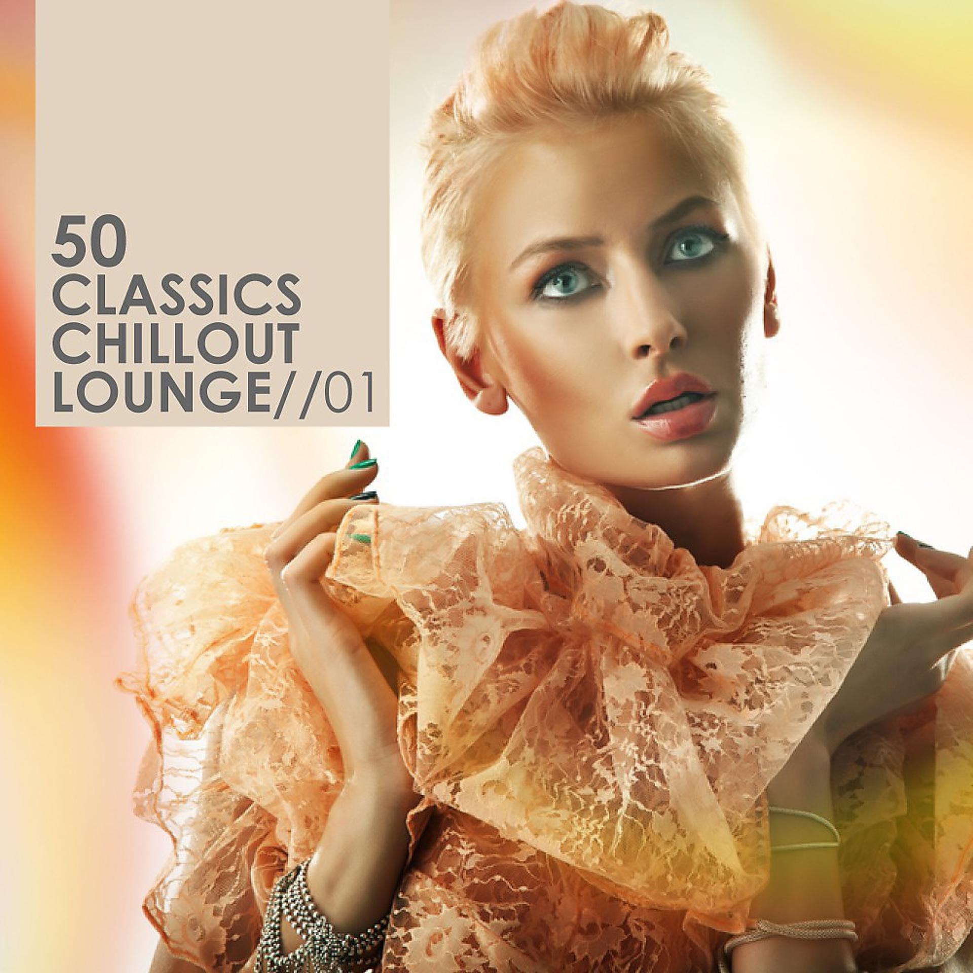 Постер альбома 50 Classics Chillout Lounge Vol. 1