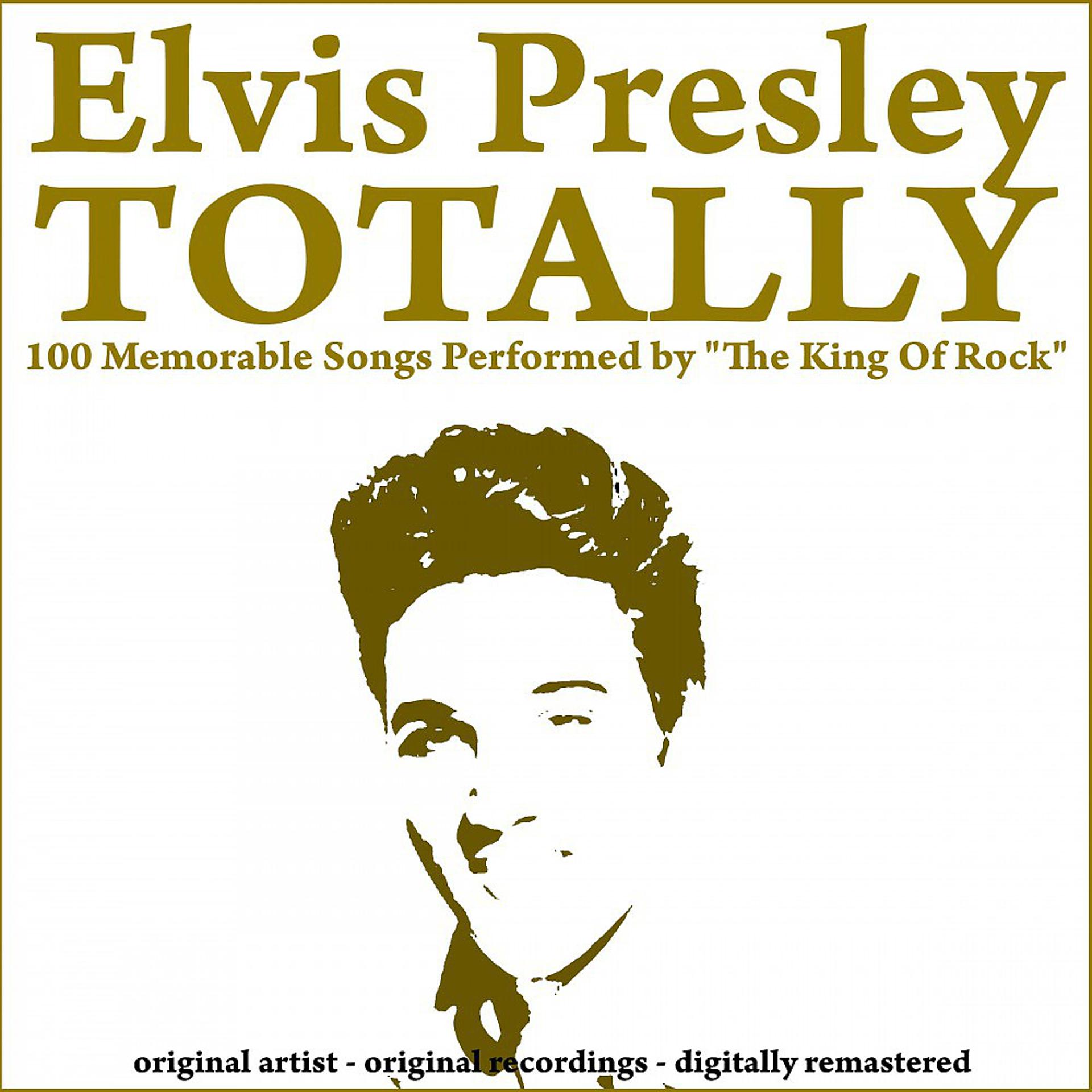 Постер альбома Totally (100 Memorable Songs Performed by "The King of Rock")