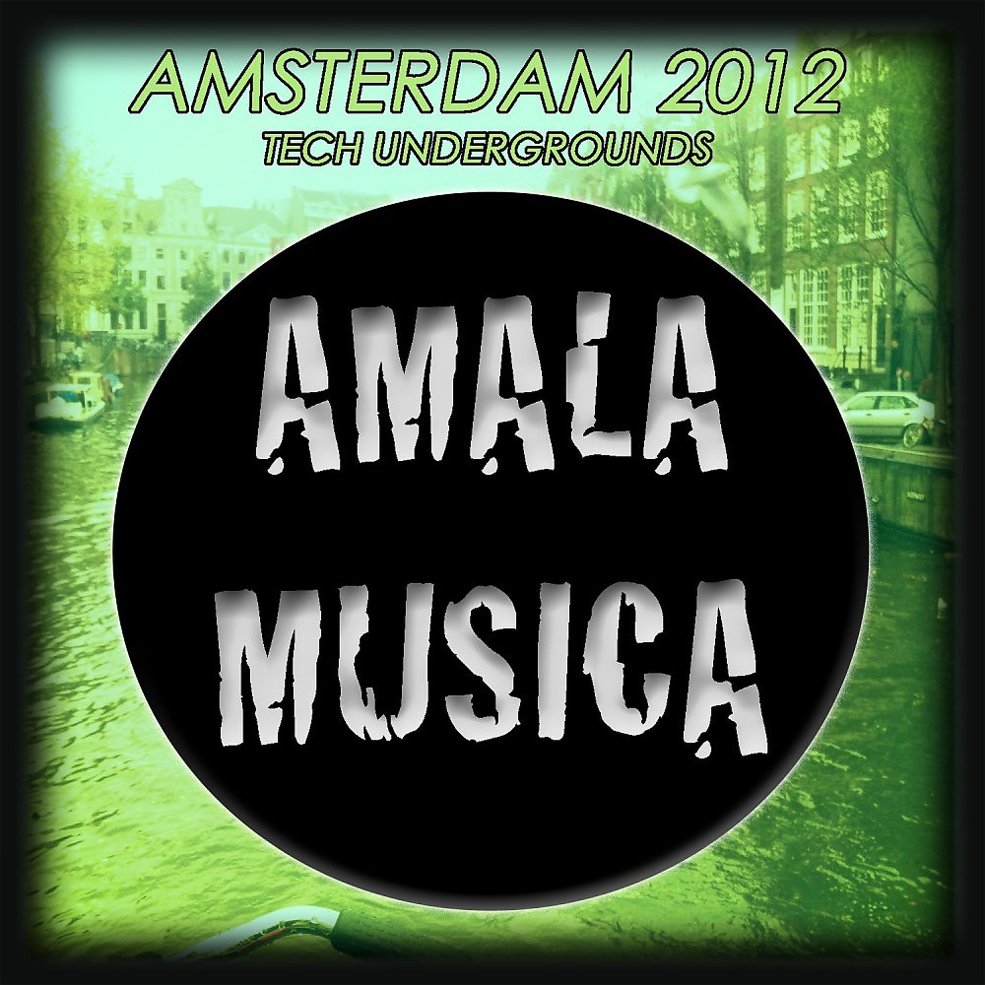 Постер альбома Amsterdam 2012 Tech Undergrounds