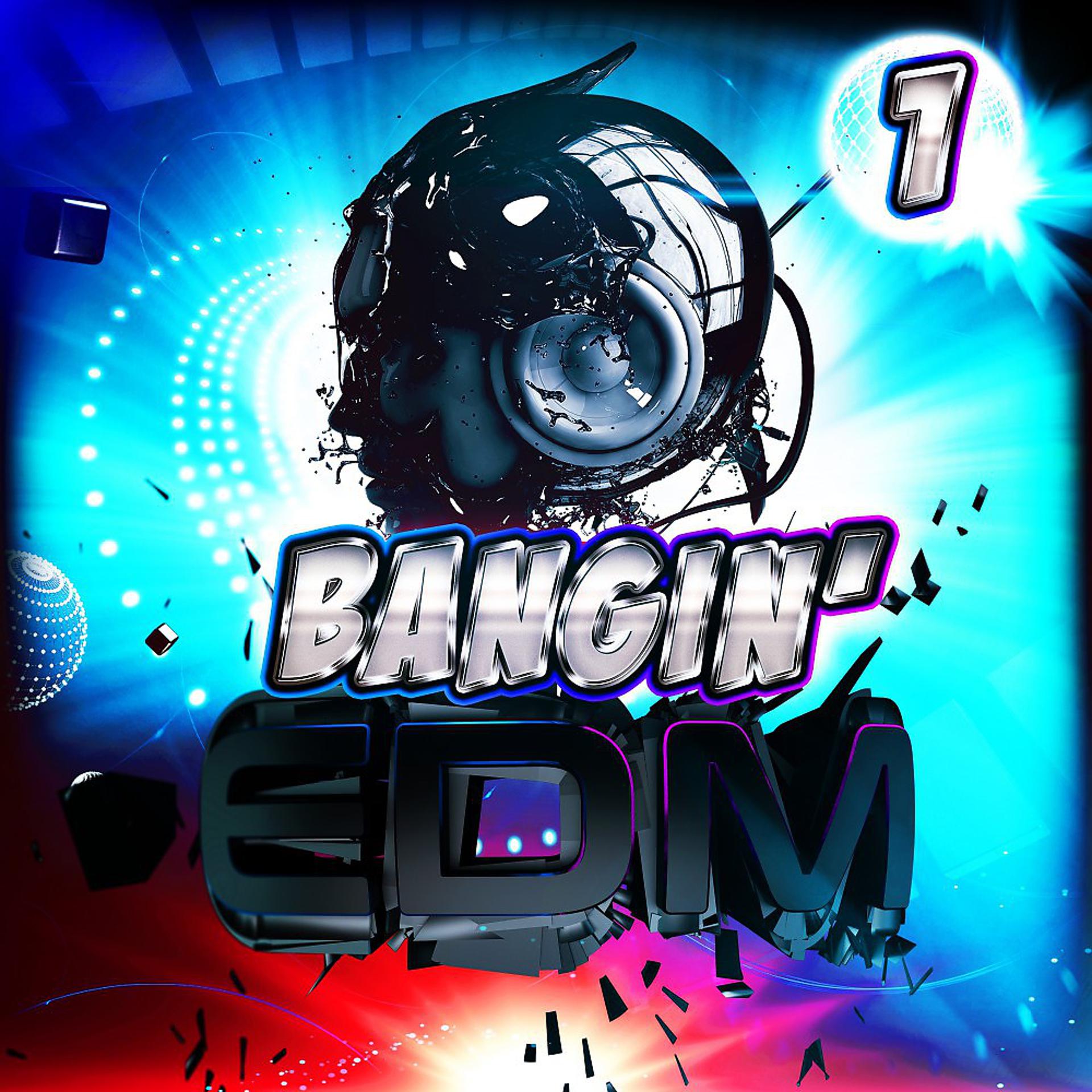 Постер альбома Bangin' EDM 1