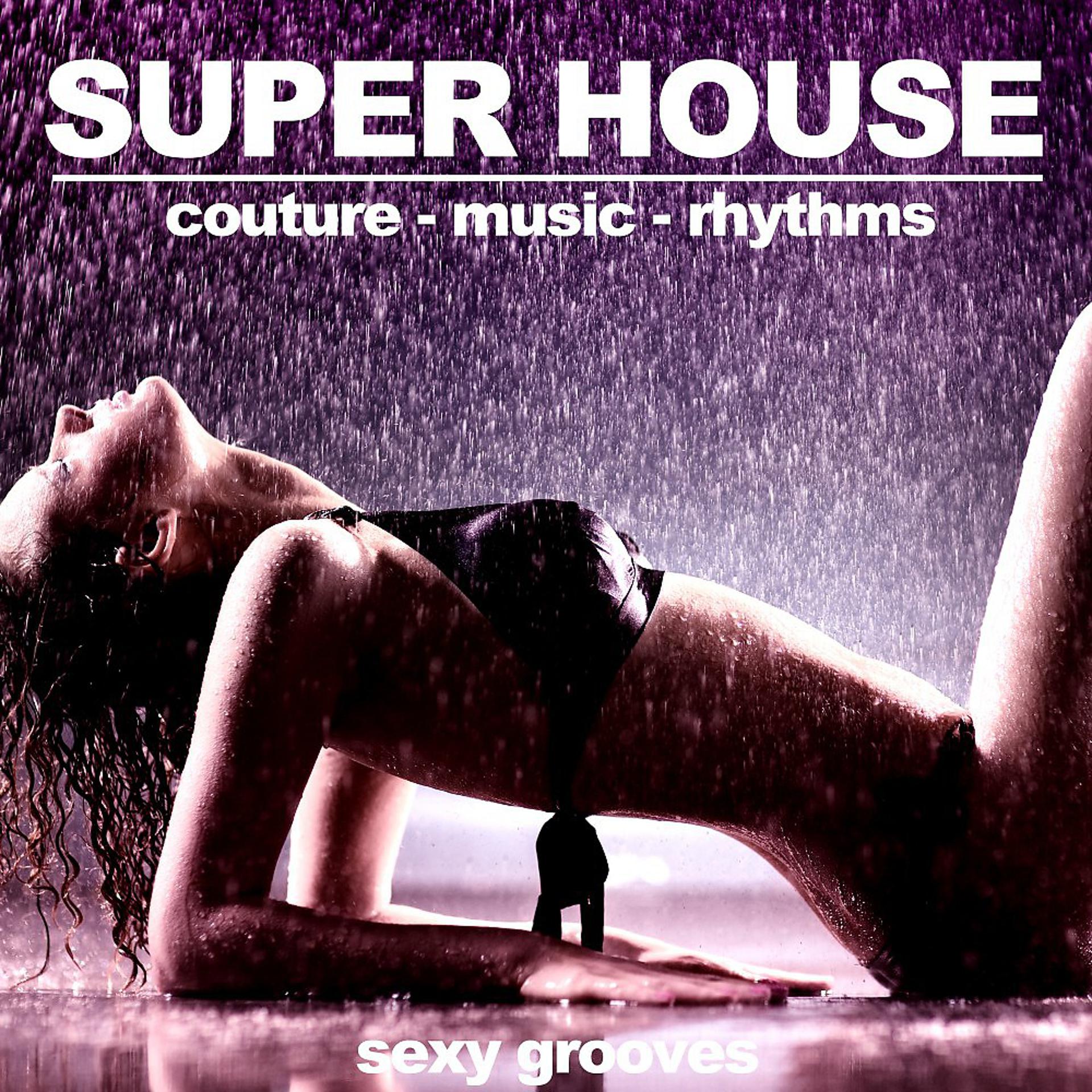 Постер альбома Super House (Couture, Music, Rhythms)