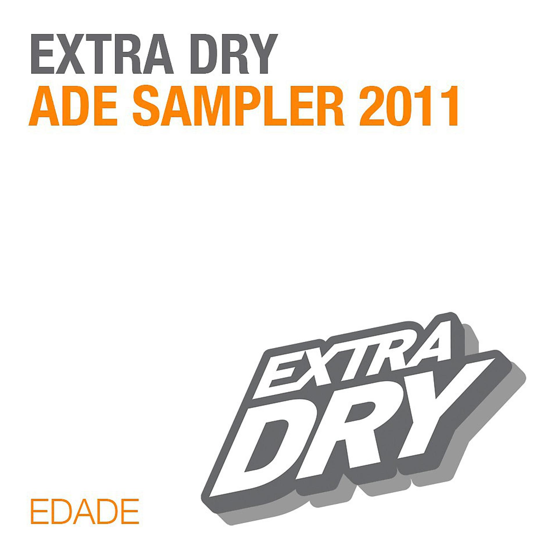 Постер альбома Extra Dry Ade Sampler 2011