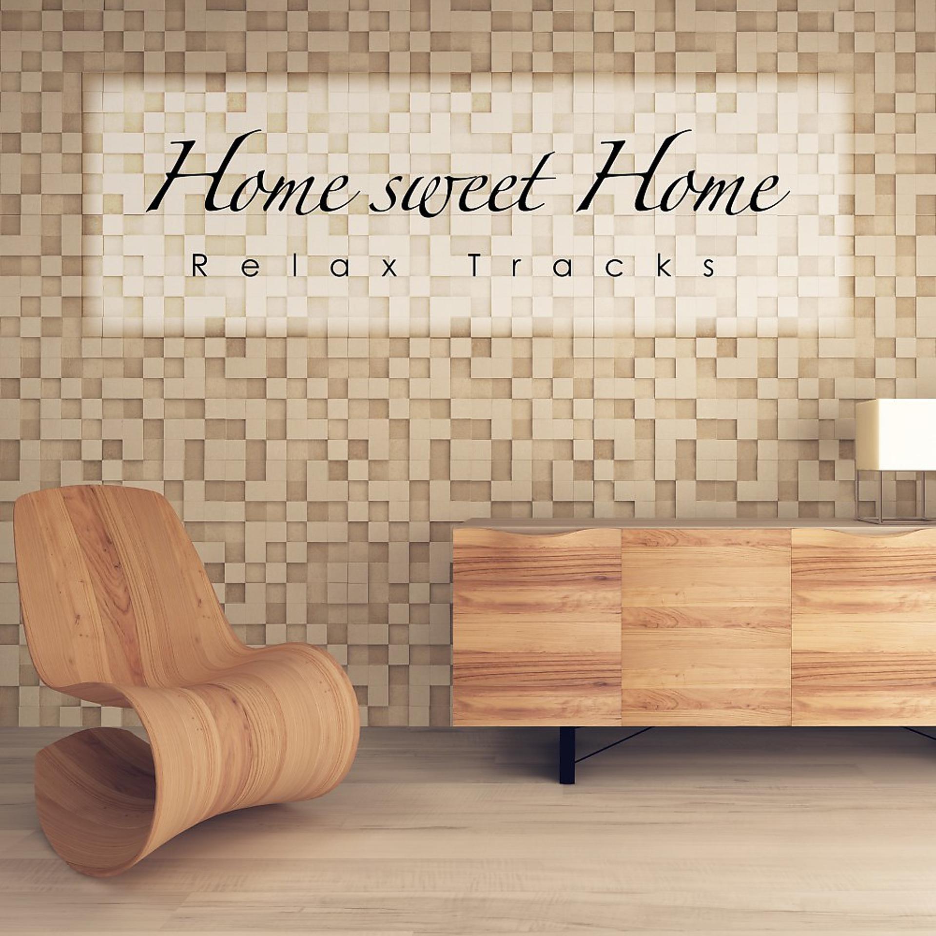 Постер альбома Home Sweet Home Relax Tracks