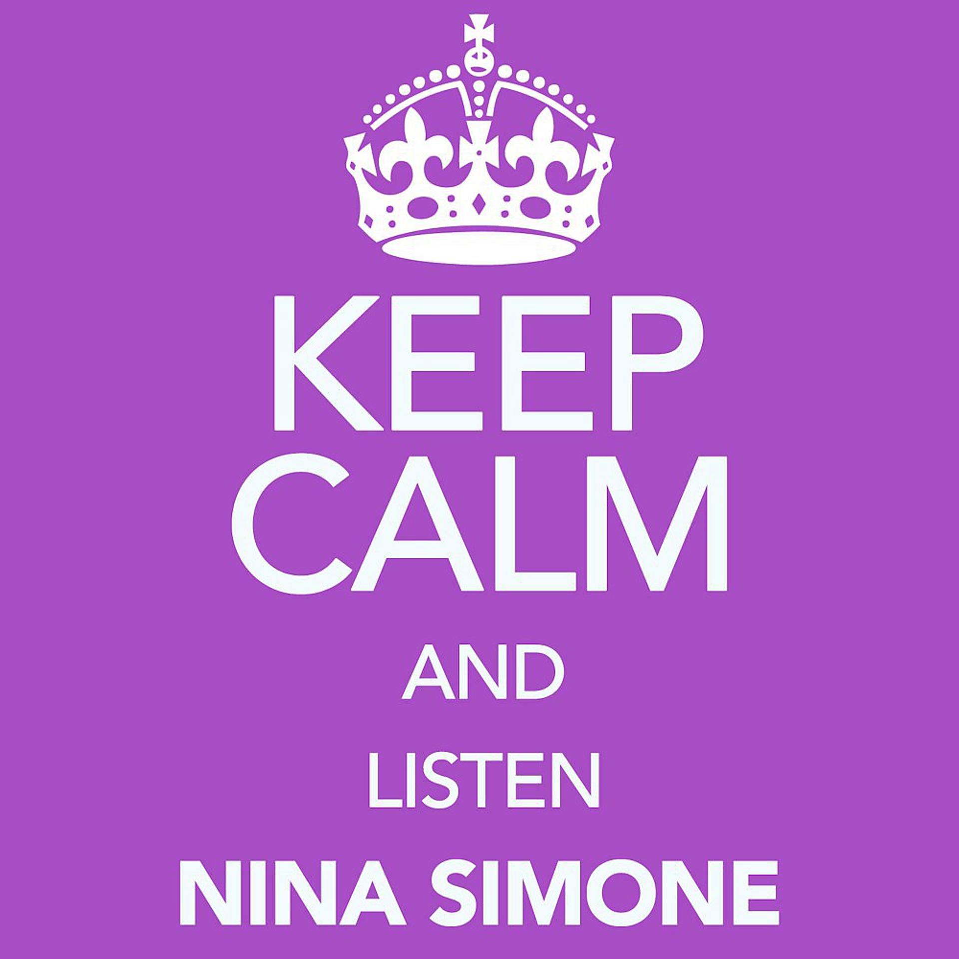 Постер альбома Keep Calm and Listen Nina Simone
