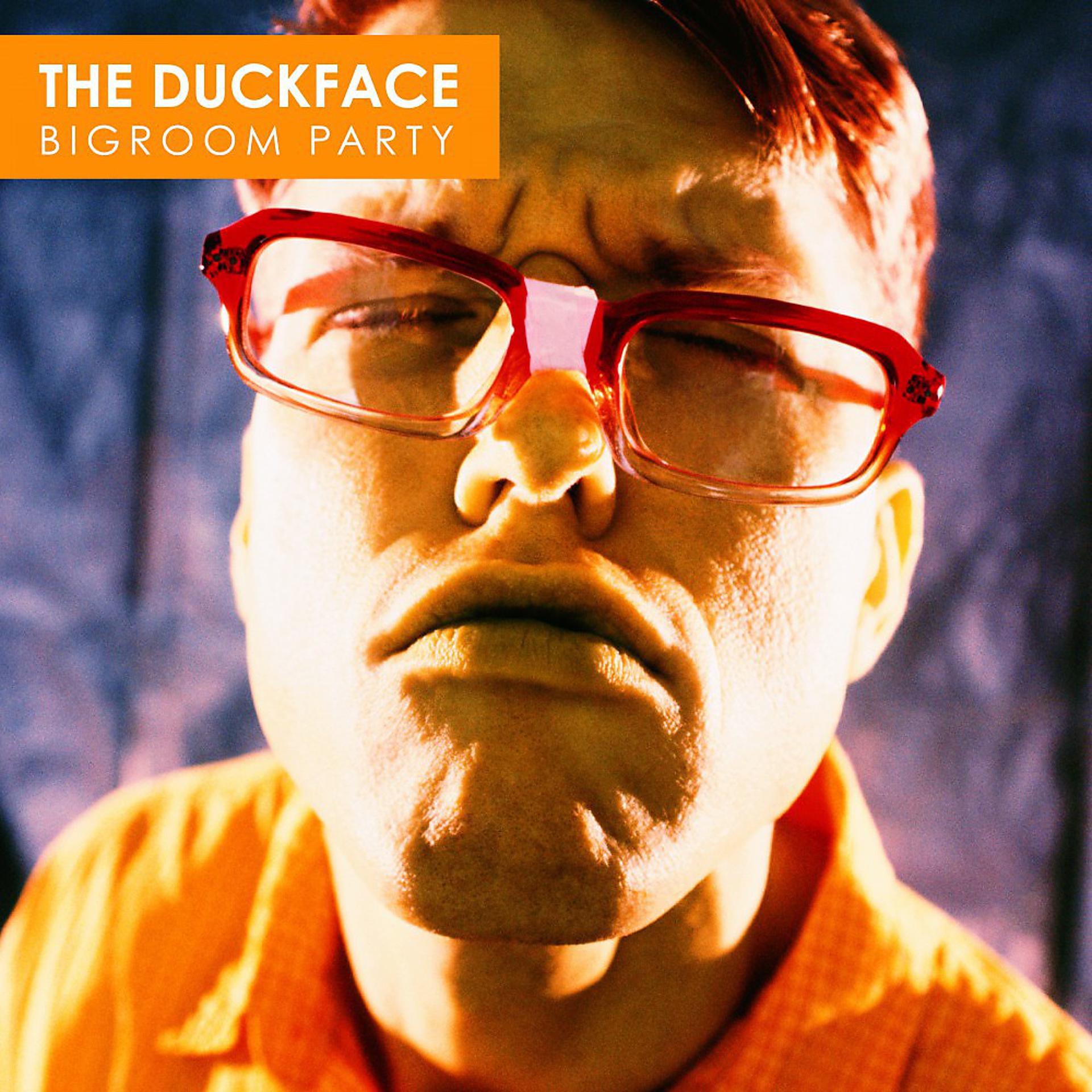 Постер альбома The Duckface - Bigroom Party
