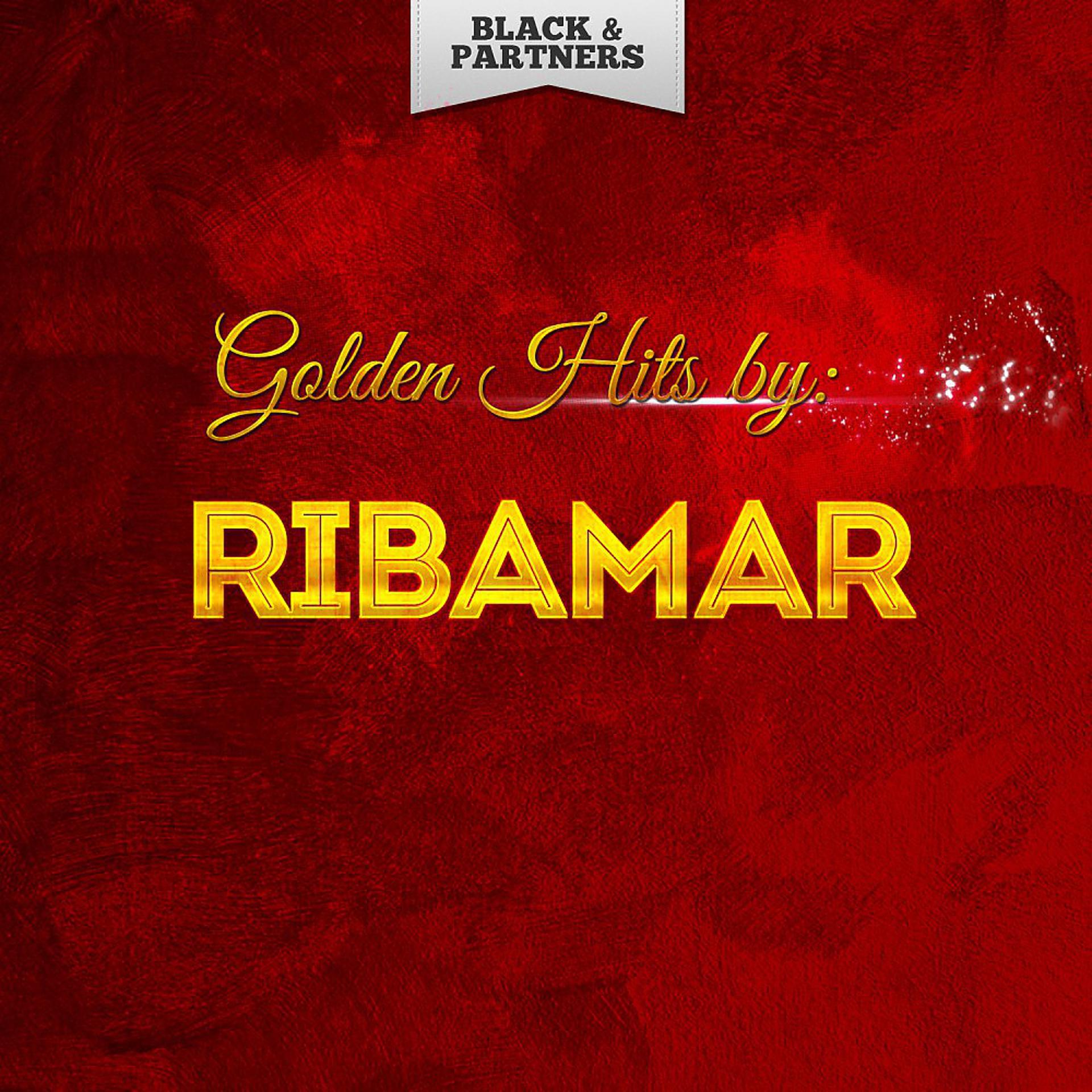 Постер альбома Golden Hits By Ribamar