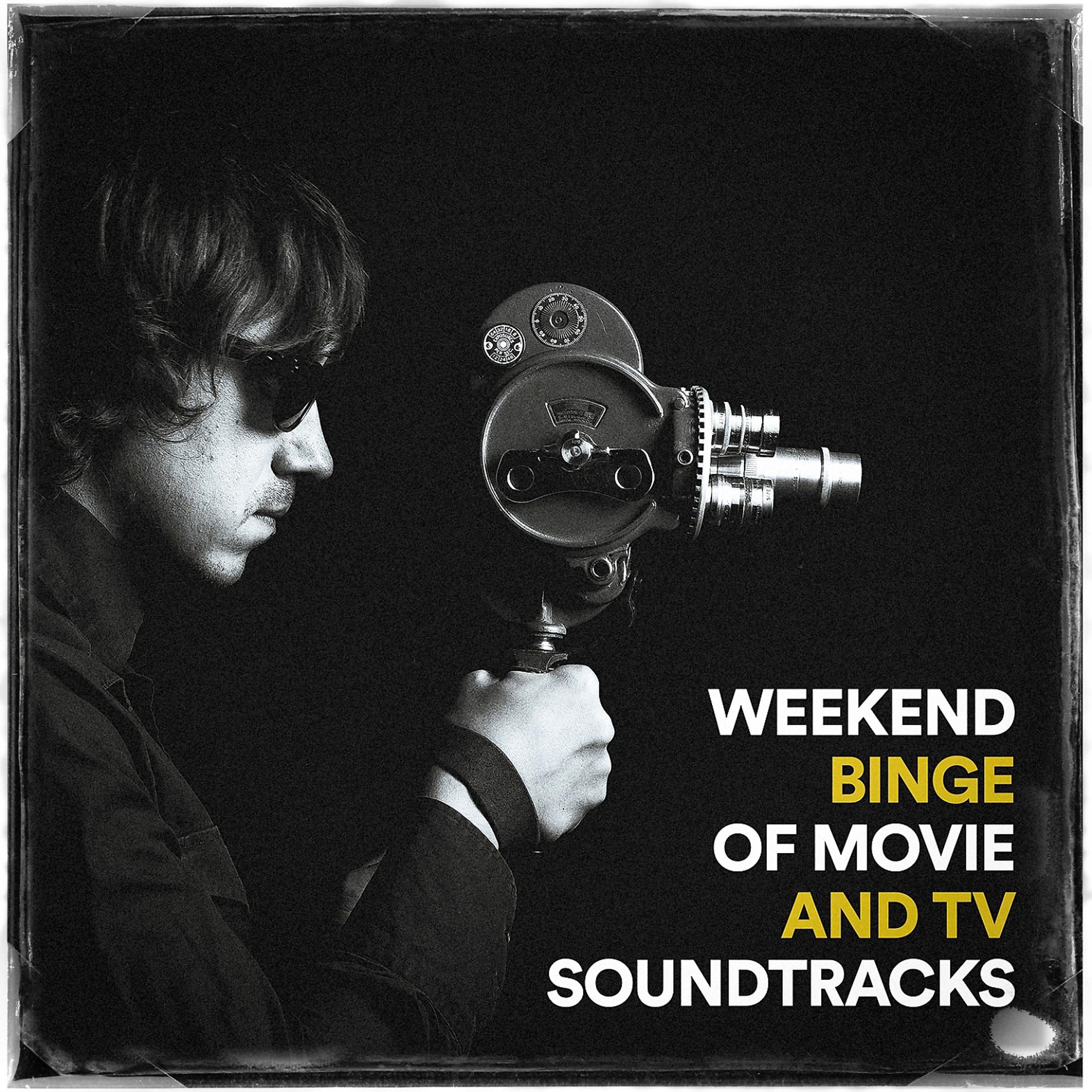 Постер альбома Weekend Binge of Movie and TV Soundtracks