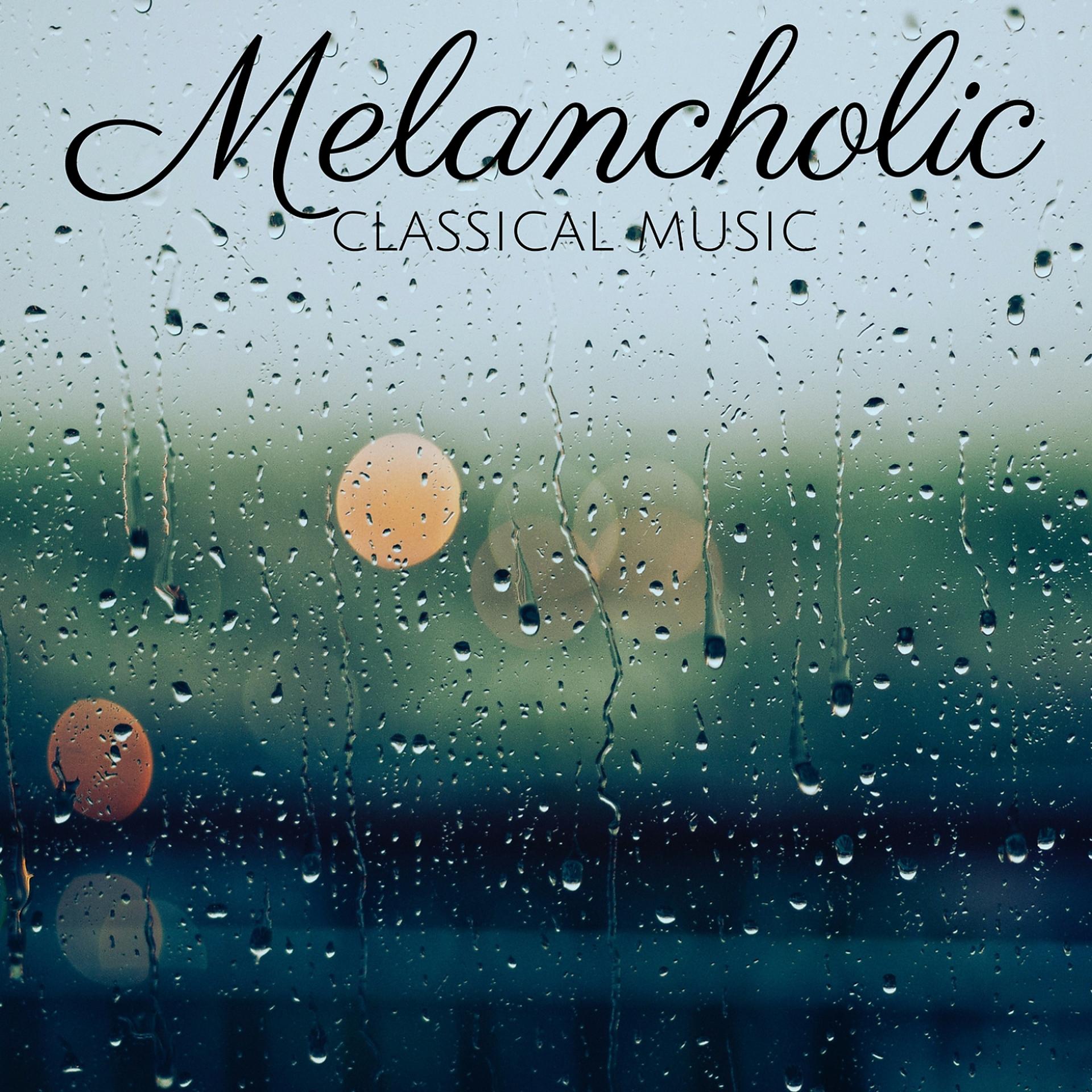 Постер альбома Sad, Melancholic Classical Music