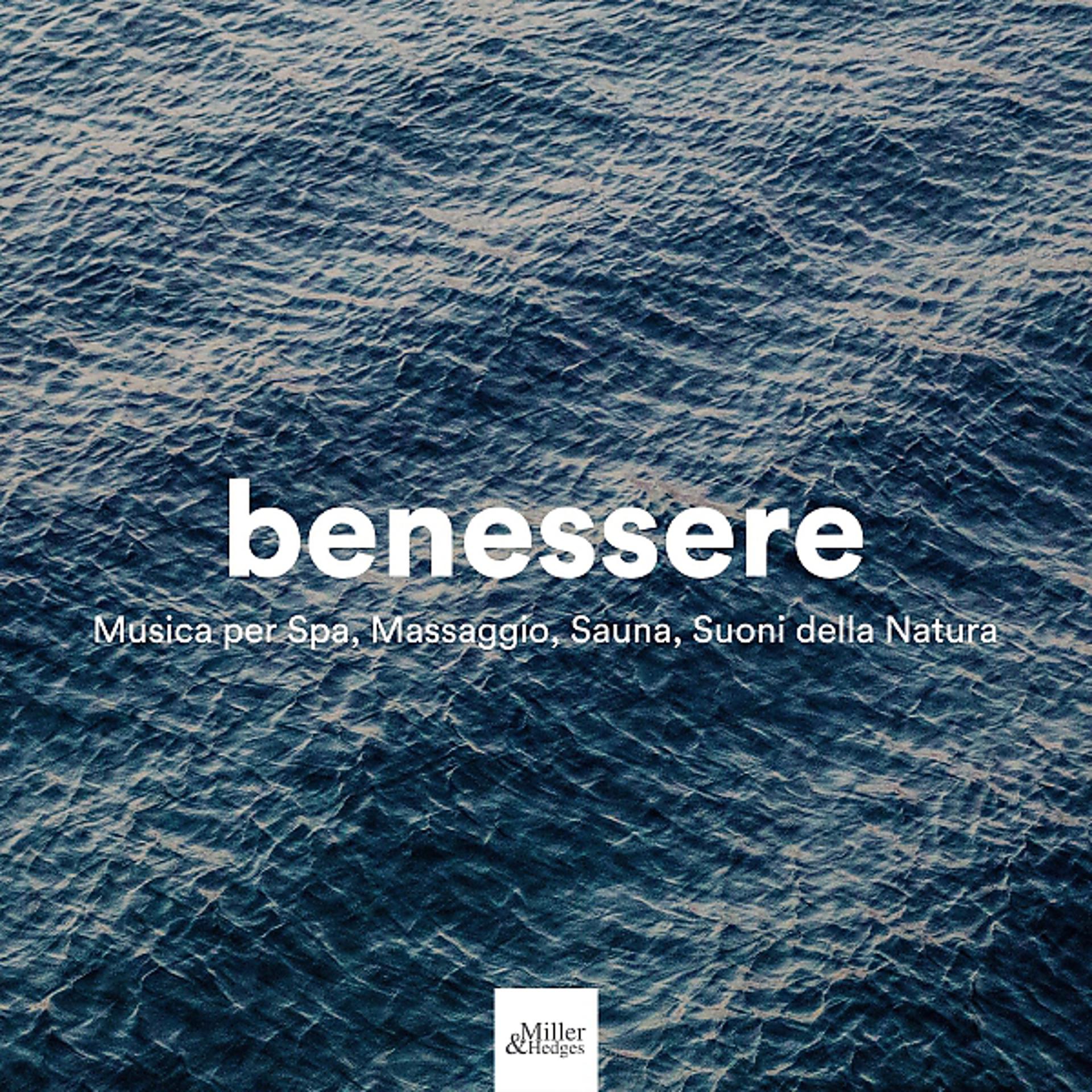 Постер альбома Benessere - Musica per Spa, Massaggio, Sauna, Suoni della Natura