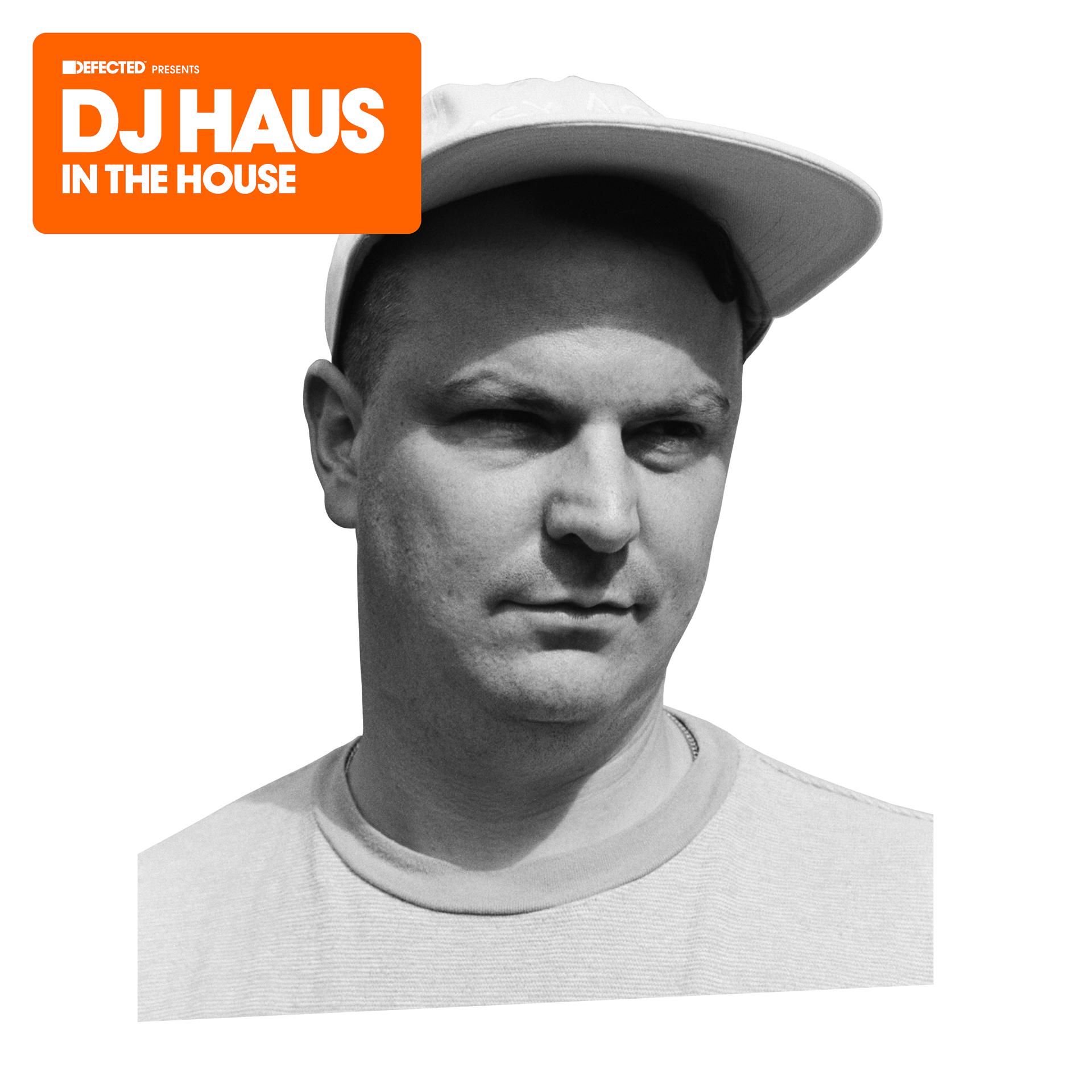 Постер альбома Defected Presents DJ Haus In The House (Mixed)