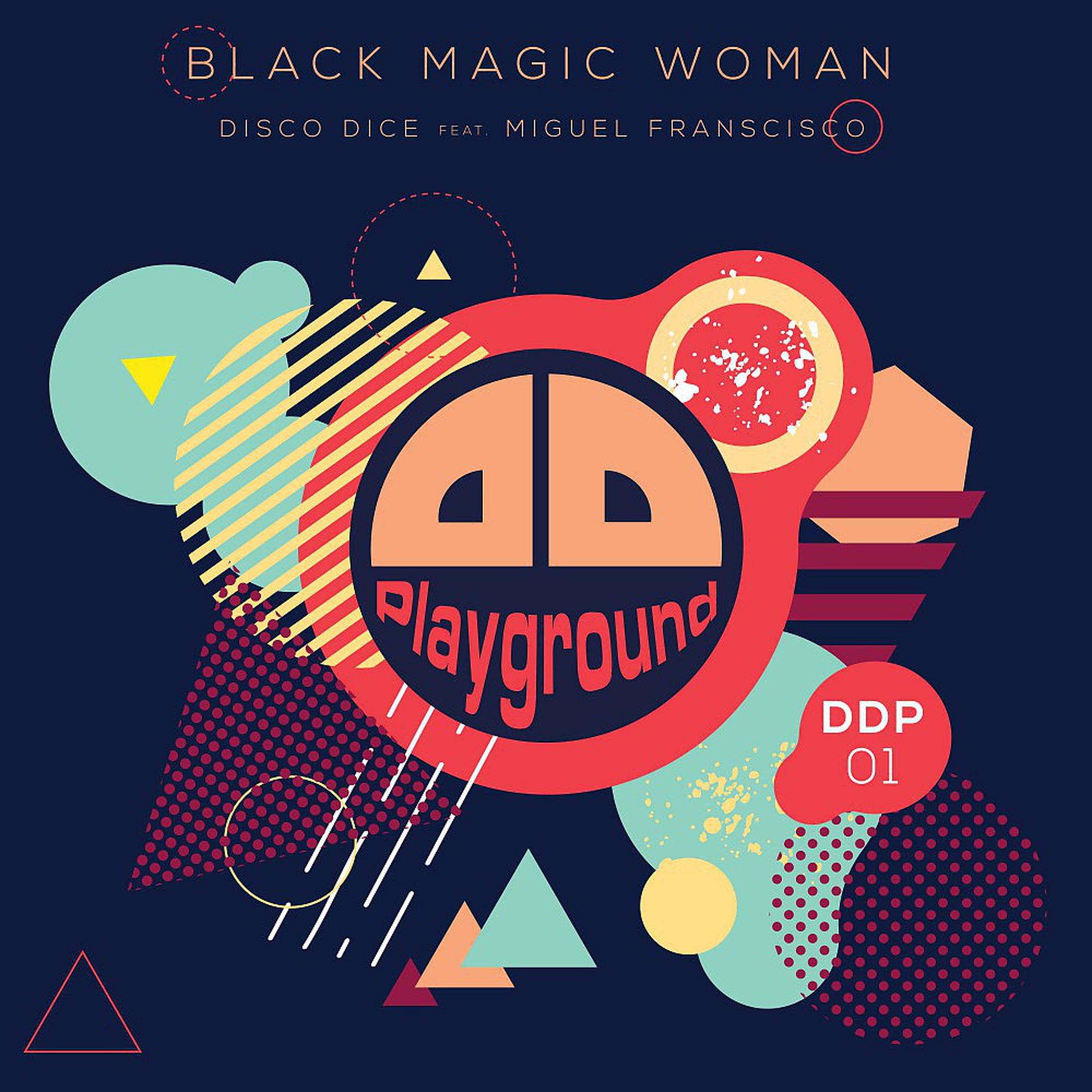 Постер альбома Disco Dice Feat Miguel Francisco - Black Magic Woman