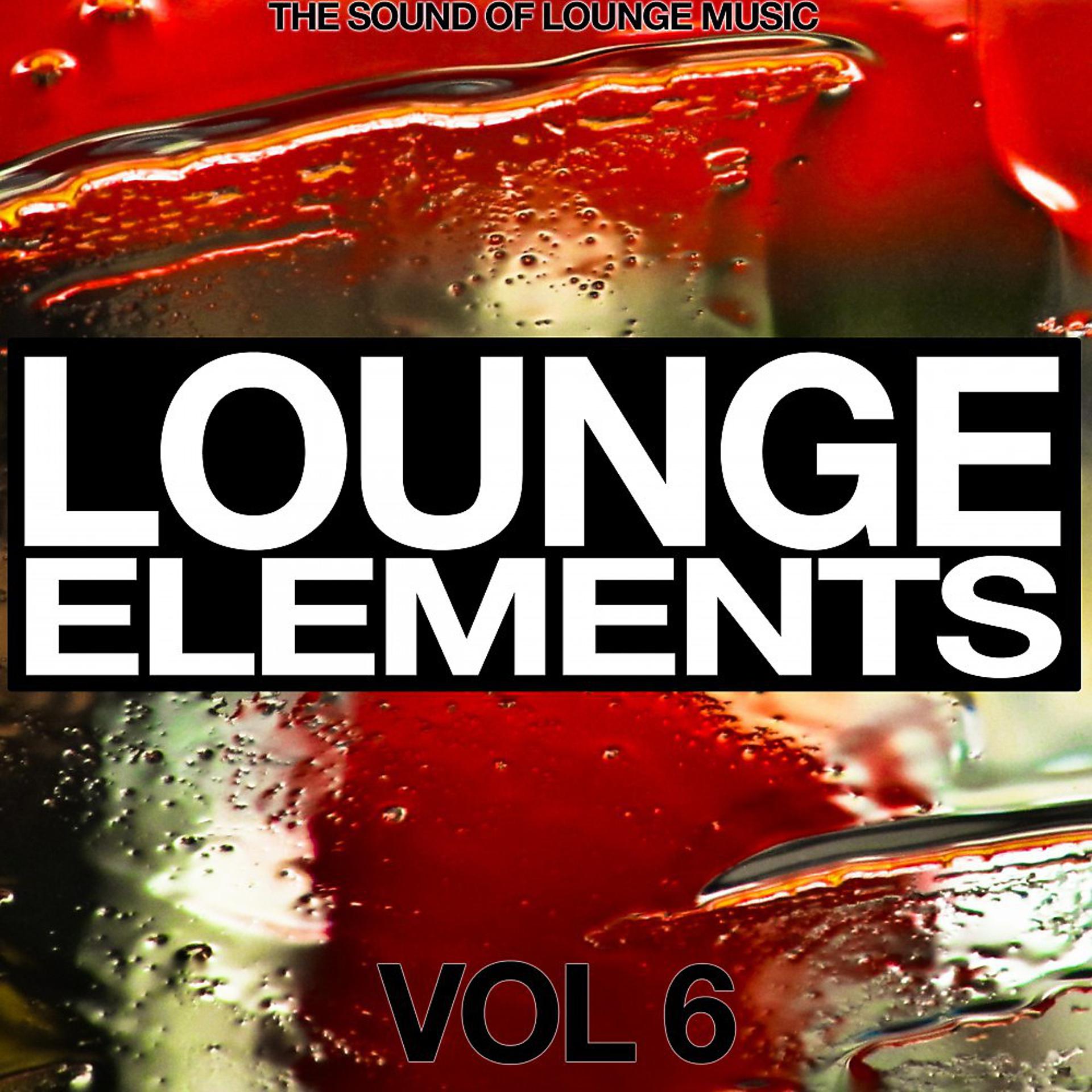 Постер альбома Lounge Elements, Vol. 6 (The Sound of Lounge Music)