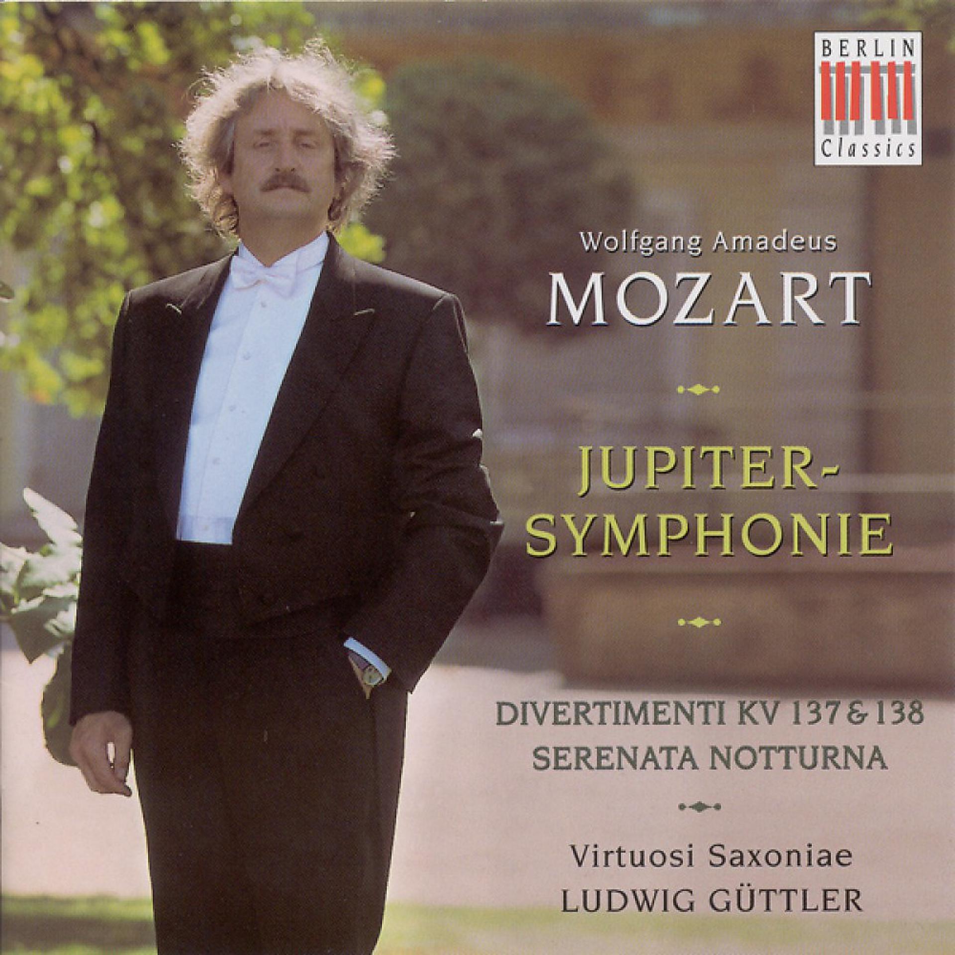 Постер альбома Wolfgang Amadeus Mozart: Symphony No. 41, "Jupiter" / Serenata Notturna / Salzburg Symphonies Nos. 2-3 (Virtuosi Saxoniae, Guttler)