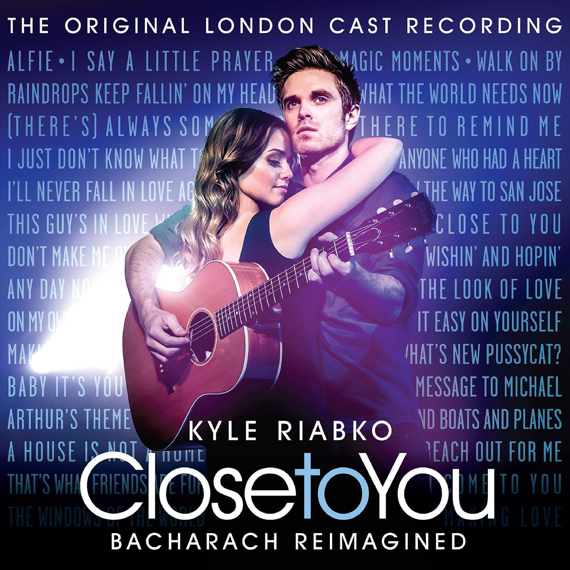 Постер альбома Close To You: Bacharach Reimagined (The Original London Cast Recording)