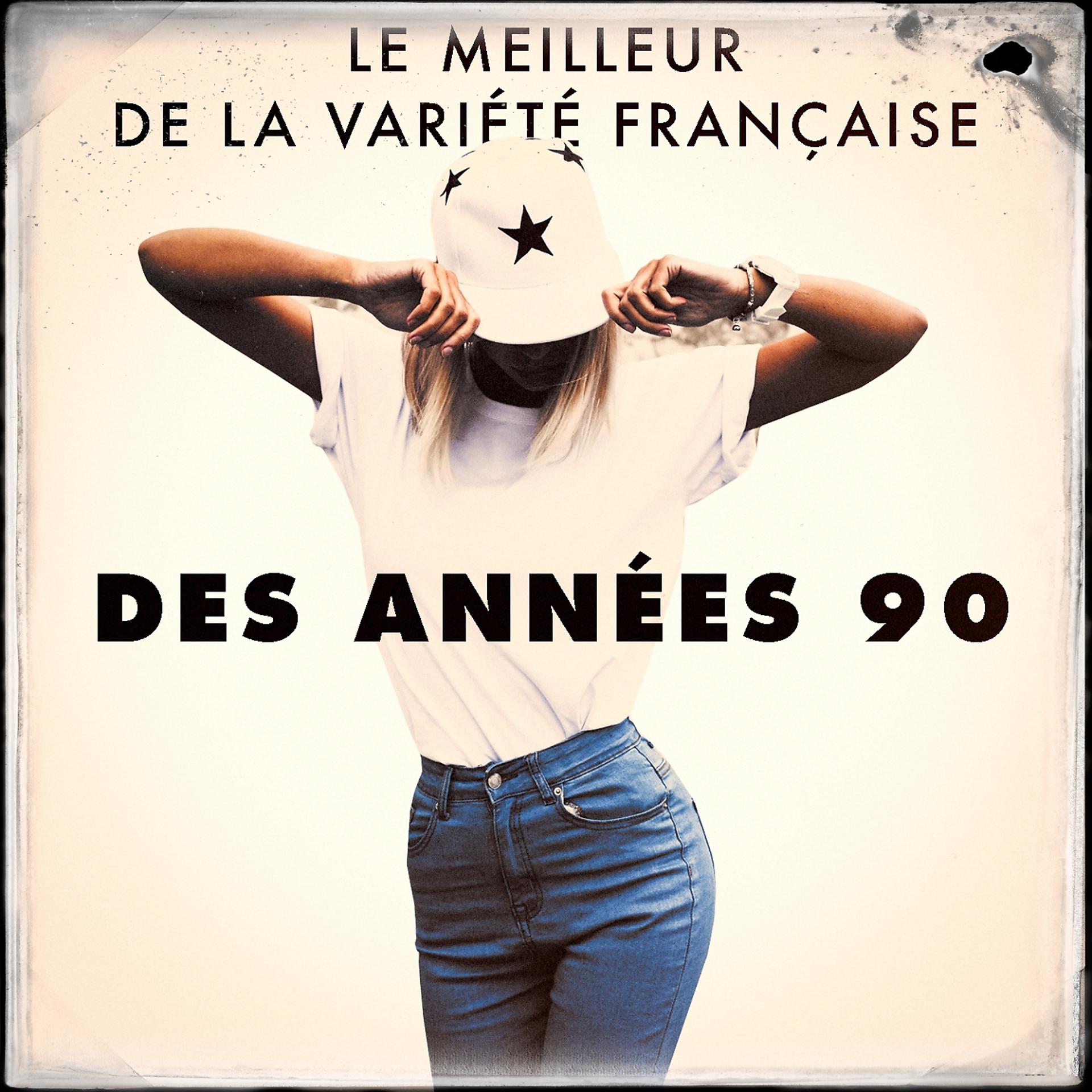 Постер альбома Le meilleur de la variété française des années 90