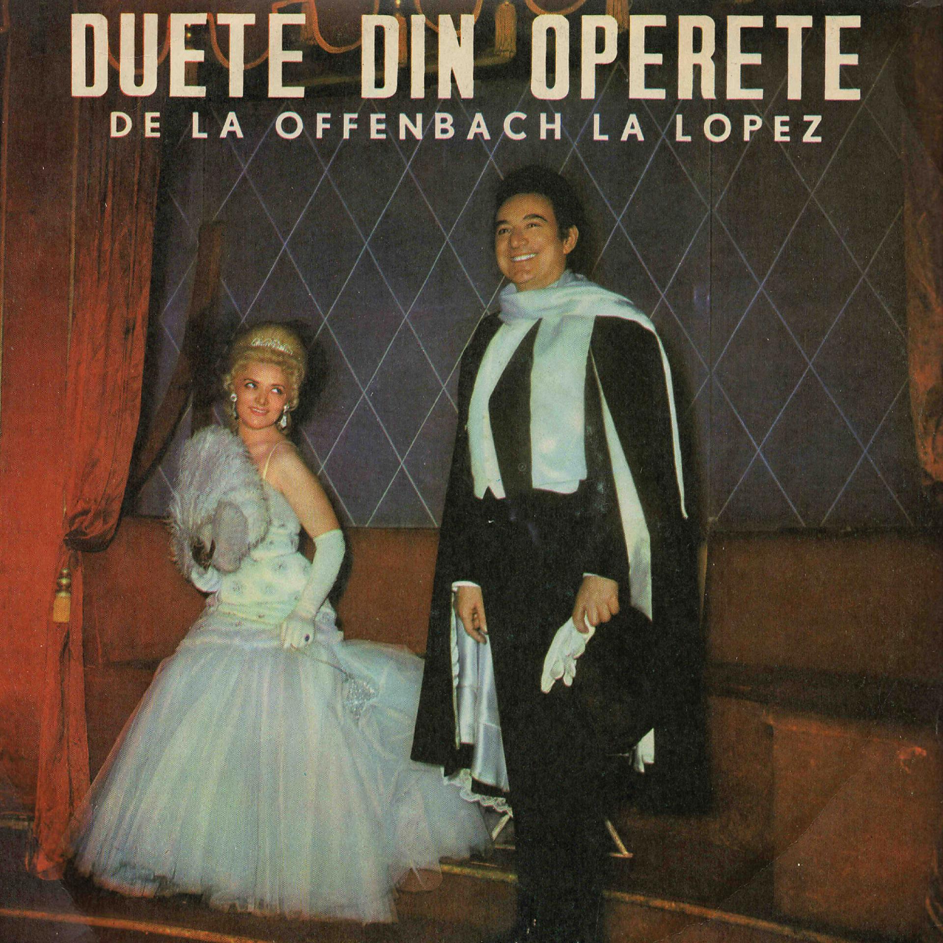 Постер альбома Duete din operete: De la Offenbach la Lopez