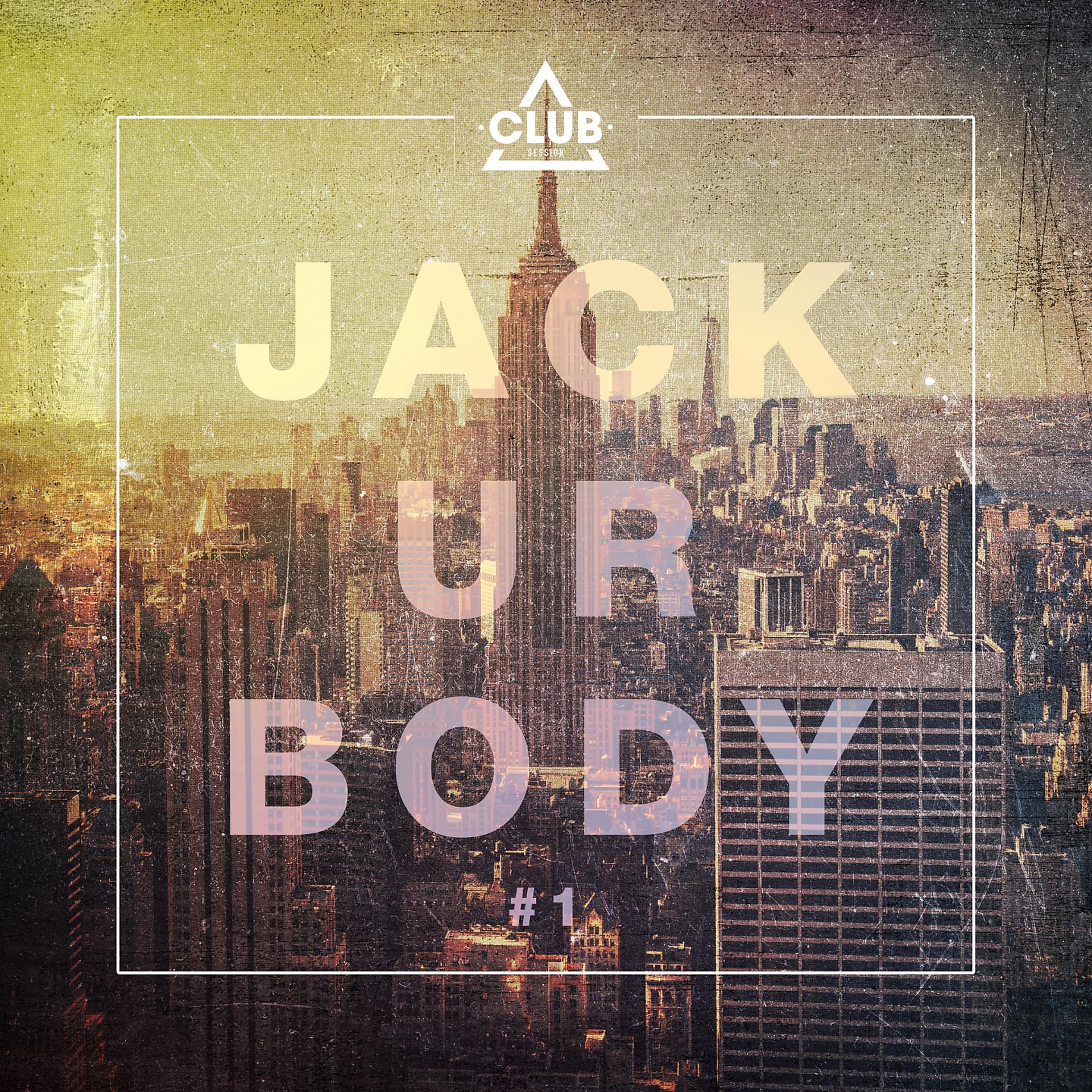 Постер альбома Jack Ur Body #1