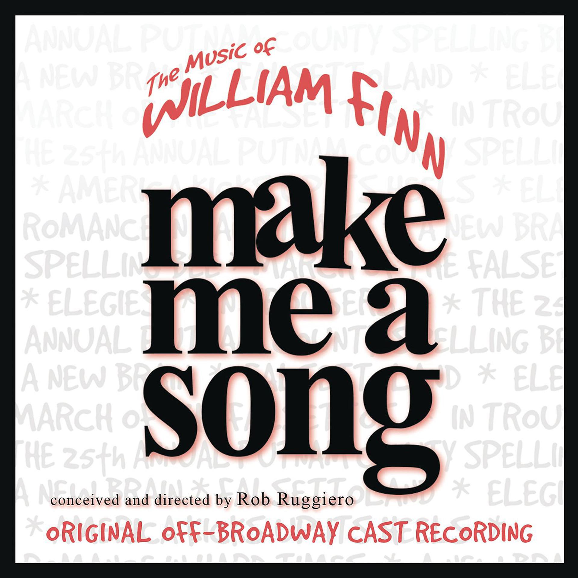 Постер альбома Make Me A Song: The Music Of William Finn (Live Recording of Original Off-Broadway Cast )