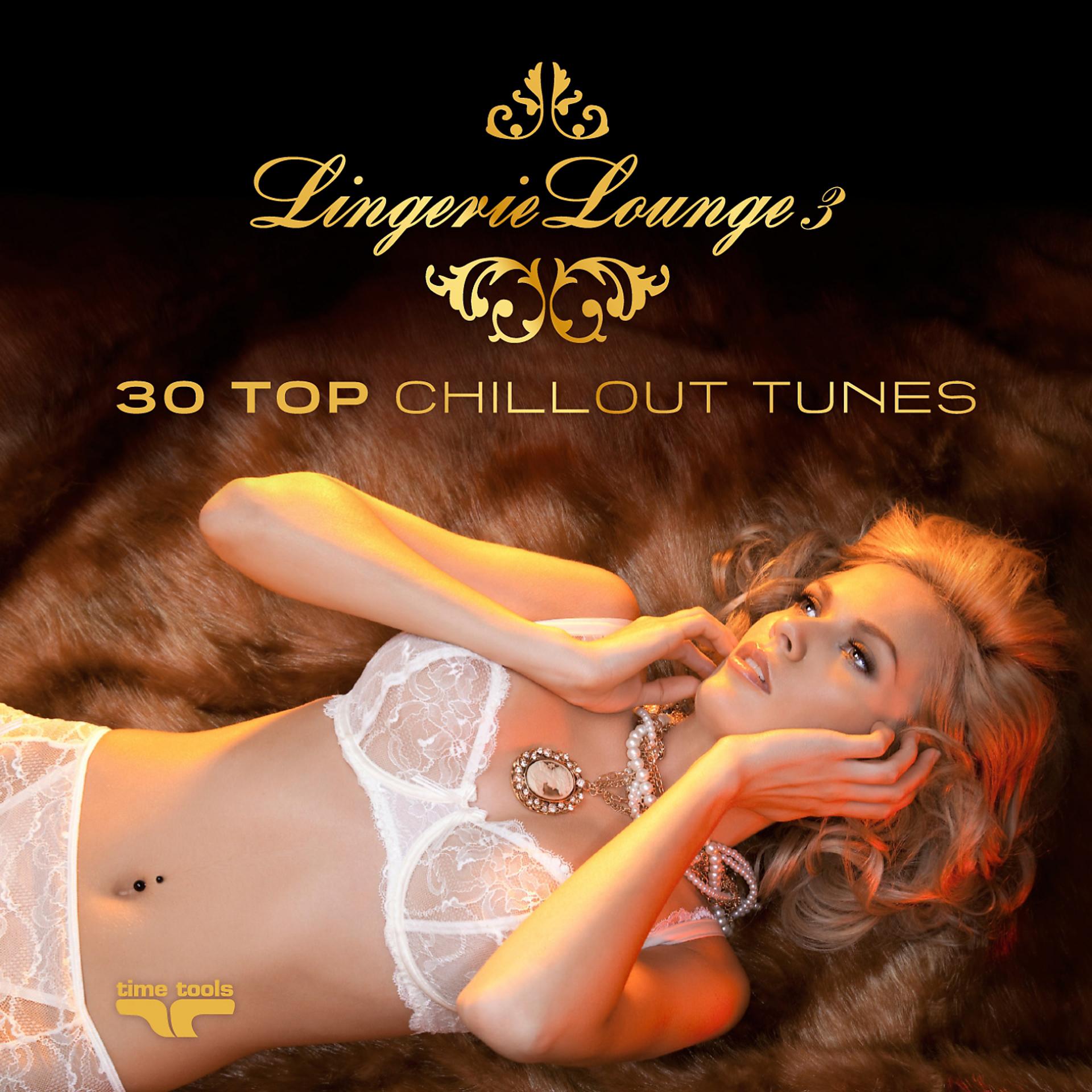 Постер альбома Lingerie Lounge 3 - 30 Top Chillout Tunes