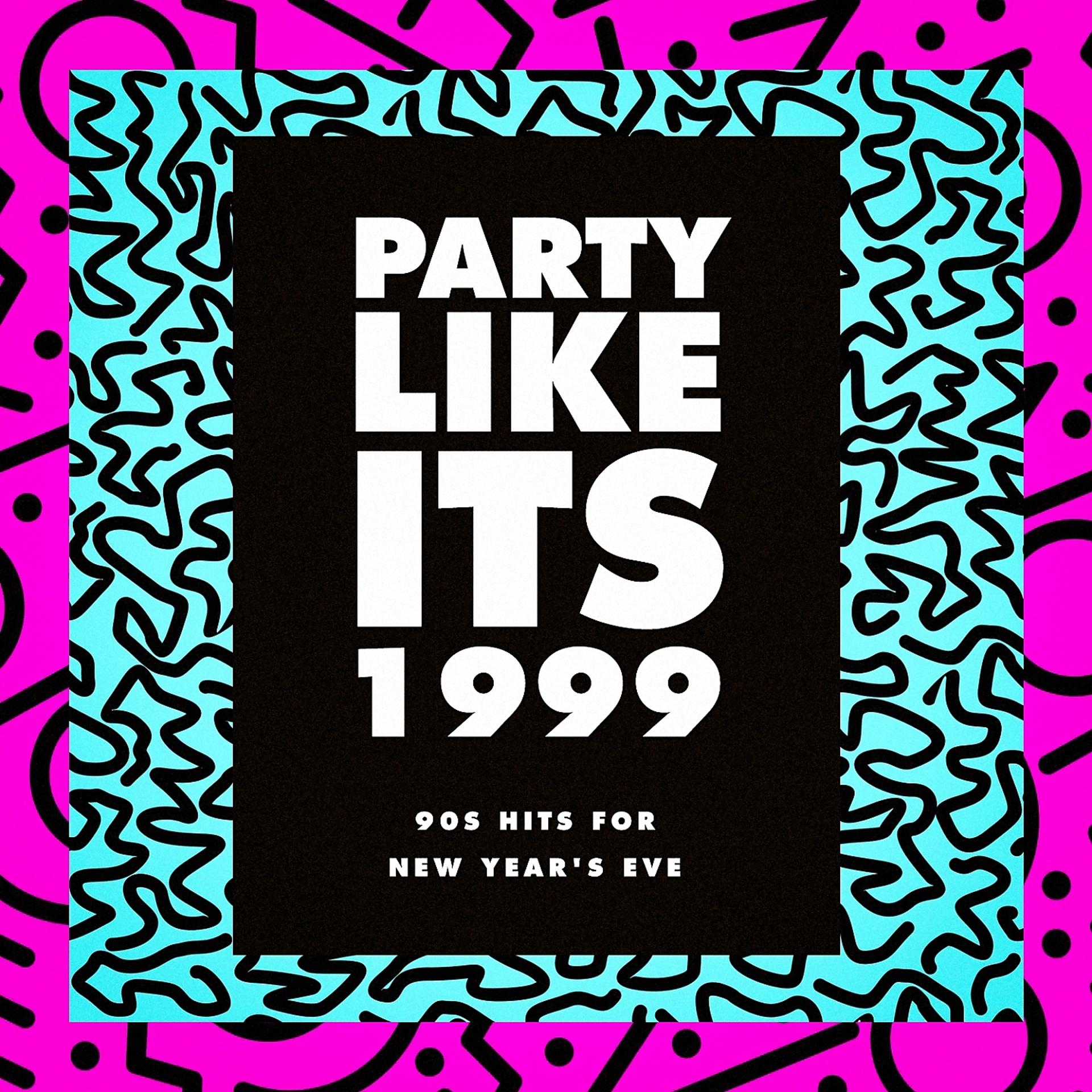 Постер альбома Party Like It's 1999 (90s Hits for New Year's Eve)