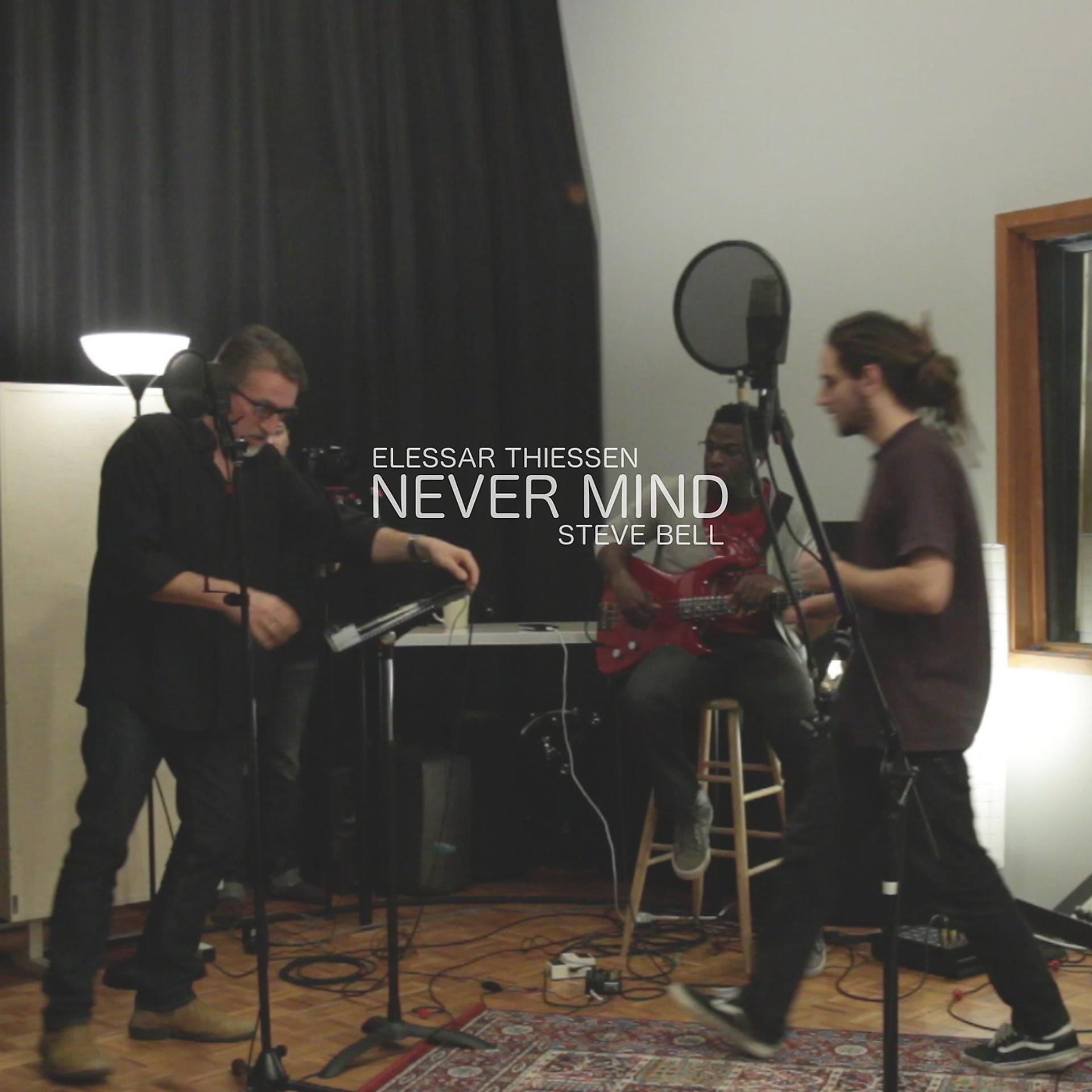 Постер альбома Never Mind (feat. Steve Bell)
