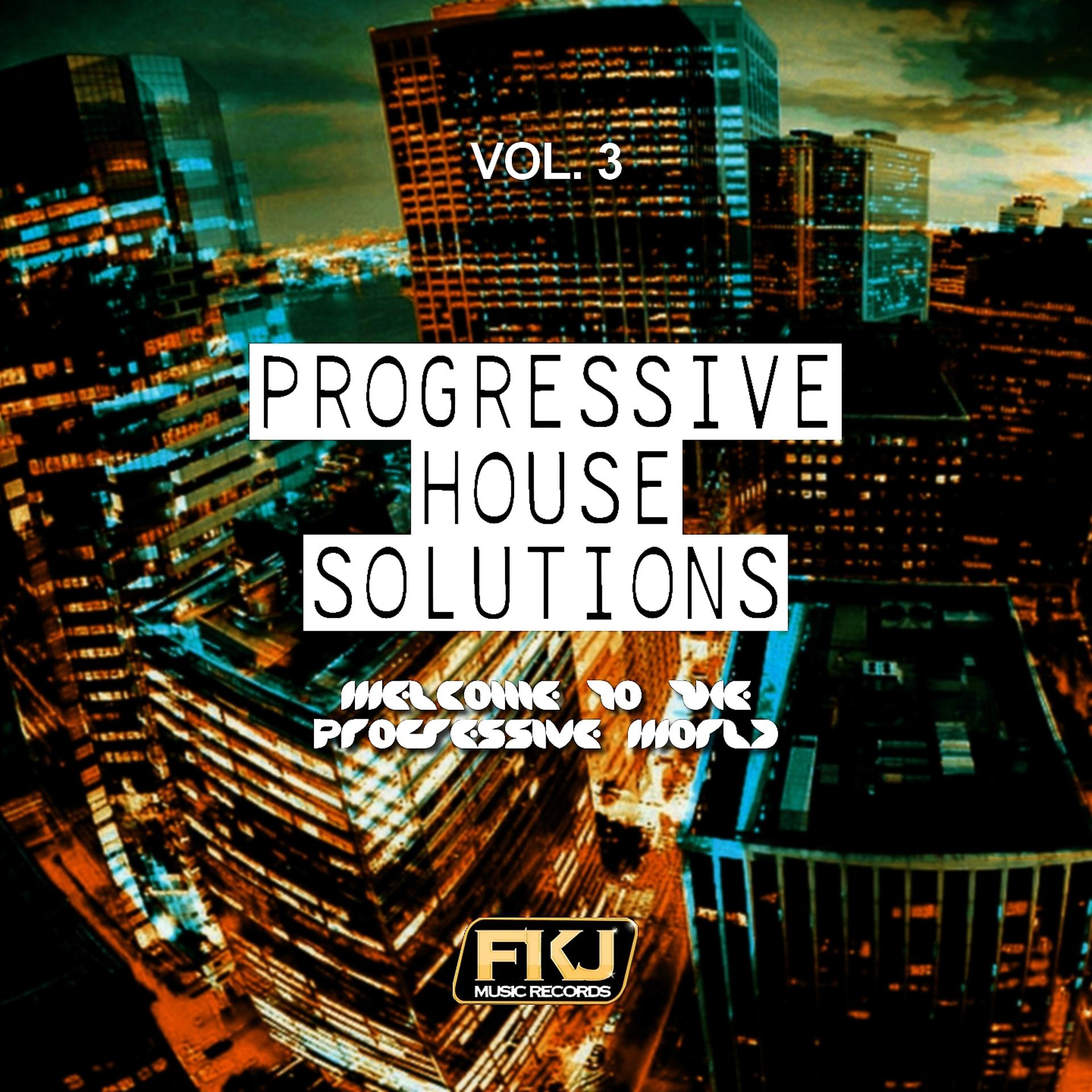Постер альбома Progressive House Solutions, Vol. 3 (Welcome to the Progressive World)
